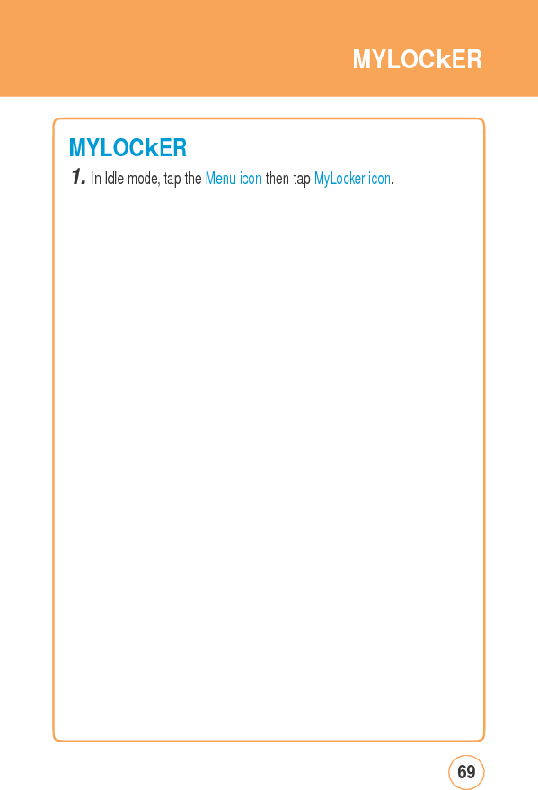 MYLOCkERMYLOCkER1. In Idle mode, tap the Menu icon then tap MyLocker icon.69