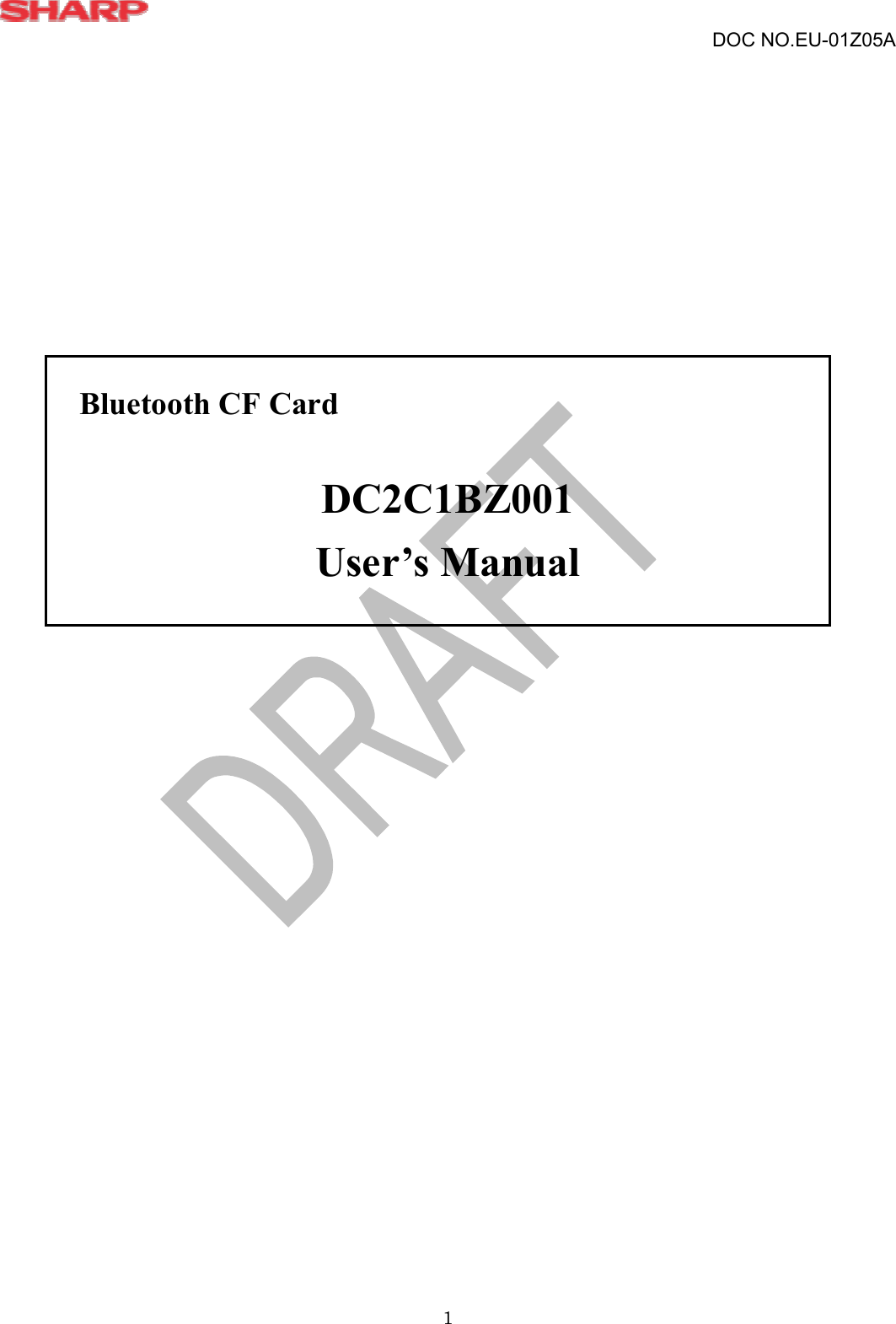  1 DOC NO.EU-01Z05A                Bluetooth CF Card  DC2C1BZ001 User’s Manual    