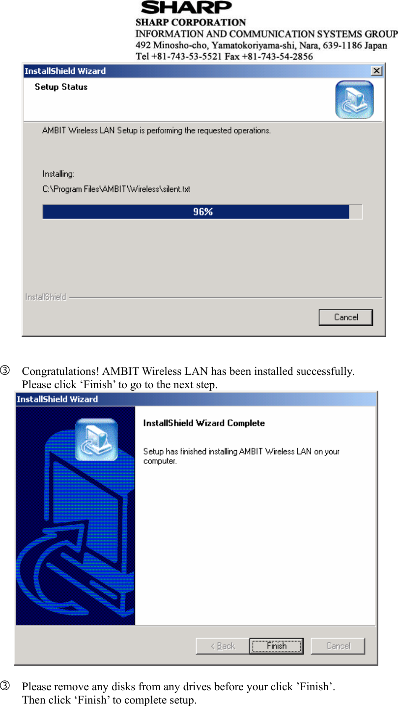     e Congratulations! AMBIT Wireless LAN has been installed successfully. Please click ‘Finish’ to go to the next step.       e Please remove any disks from any drives before your click ’Finish’.     Then click ‘Finish’ to complete setup.    