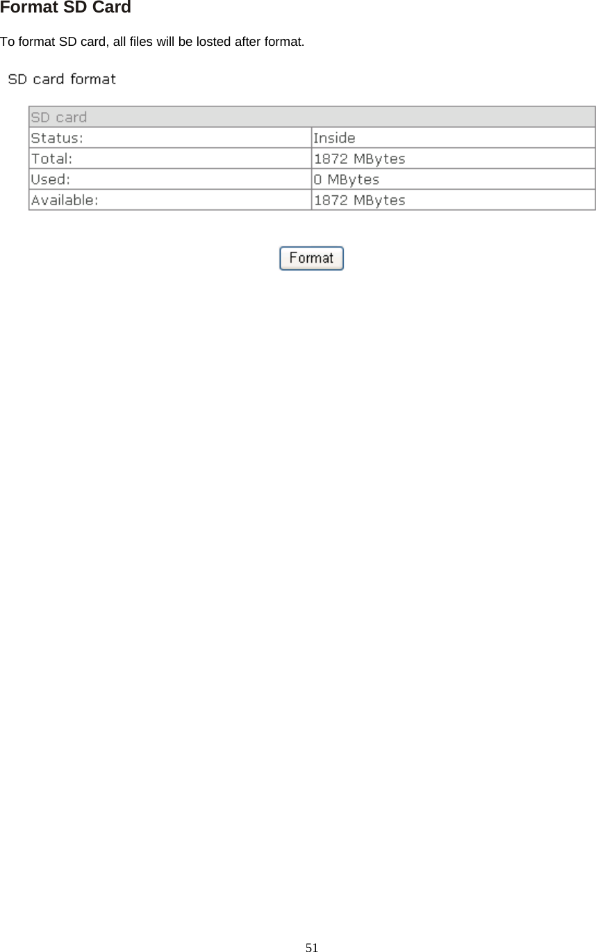 51Format SD CardTo format SD card, all files will be losted after format.