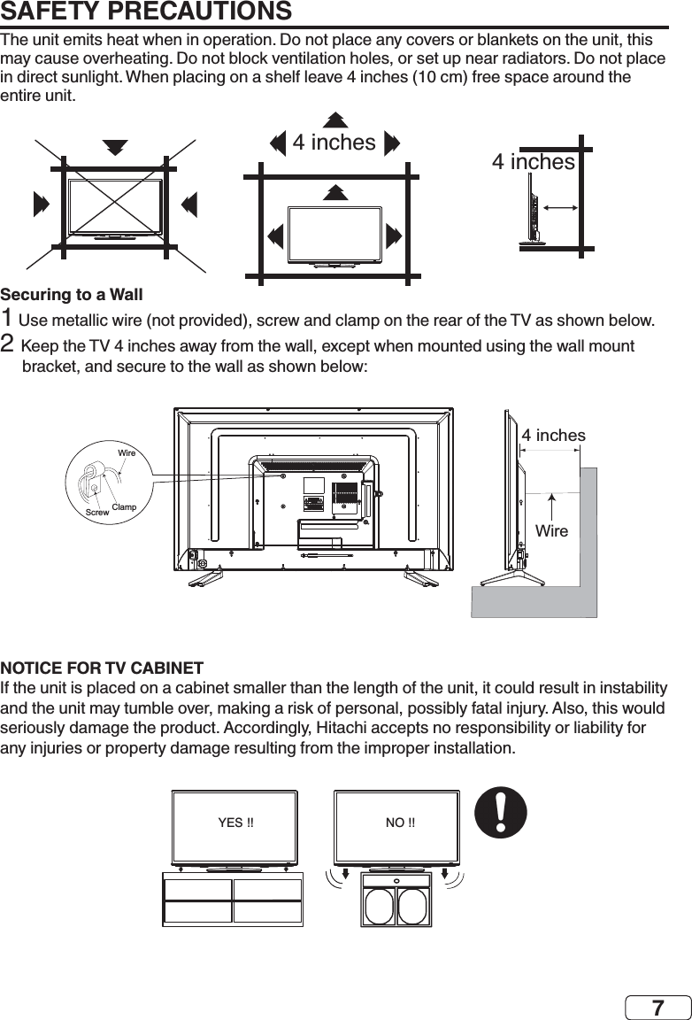 7Securing to a Wall2 Wire4 inchesWireClampScrewNOTICE FOR TV CABINETNO !!YES !!SAFETY PRECAUTIONS4 inches4 inches