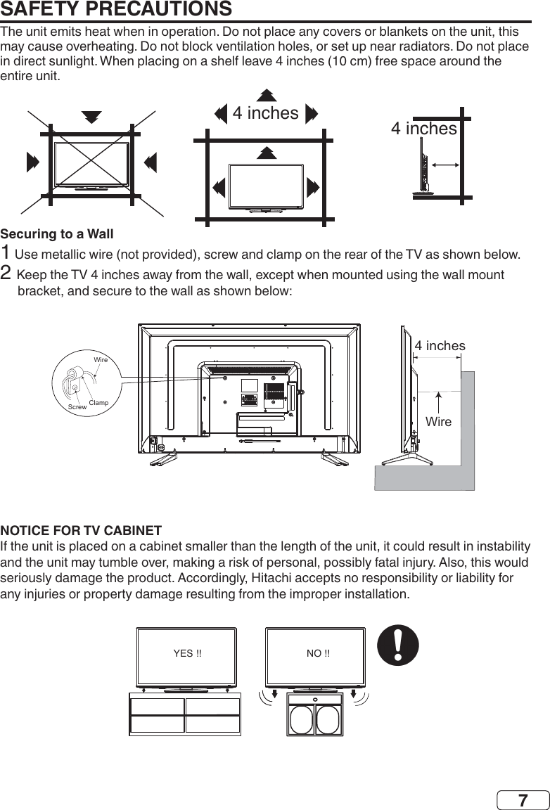 7Securing to a Wall2 Wire4 inchesWireClampScrewNOTICE FOR TV CABINETNO !!YES !!SAFETY PRECAUTIONS4 inches4 inches