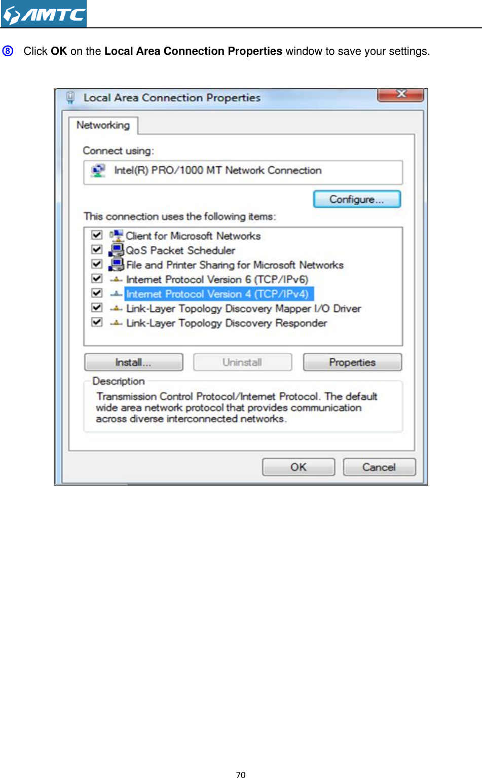                                                                     70  ⑧ Click OK on the Local Area Connection Properties window to save your settings.   