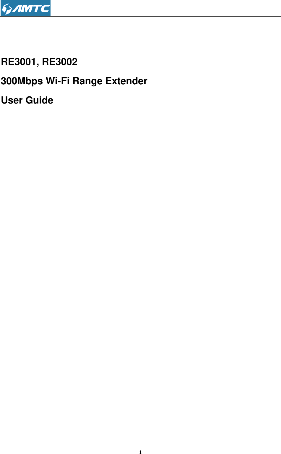                                                                     1      RE3001, RE3002 300Mbps Wi-Fi Range Extender User Guide                                                      