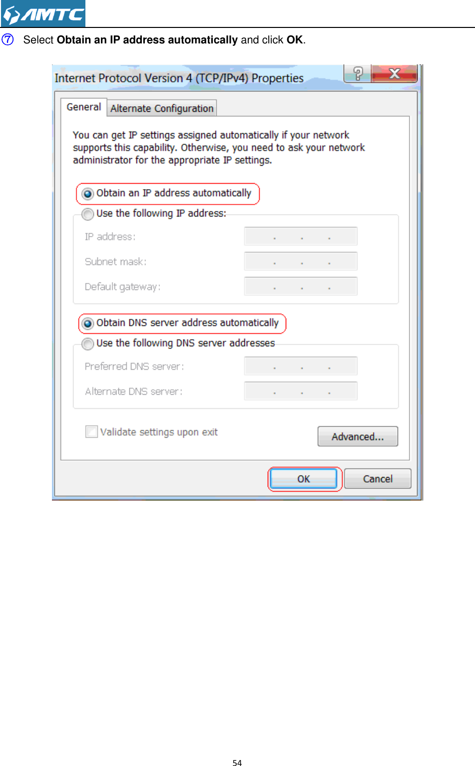                                                                     54  ⑦ Select Obtain an IP address automatically and click OK.     