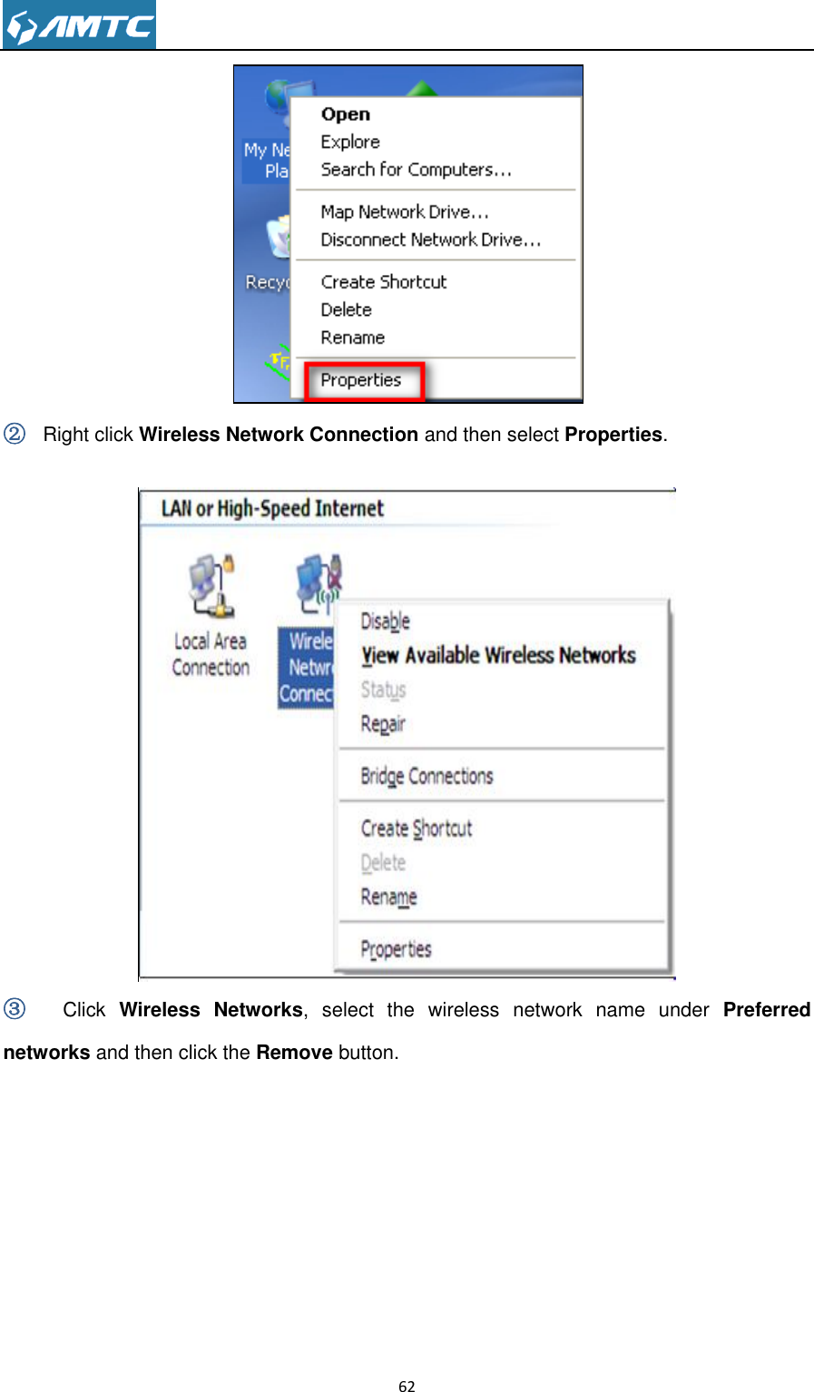                                                                     62   ② Right click Wireless Network Connection and then select Properties.   ③   Click  Wireless  Networks,  select  the  wireless  network  name  under  Preferred networks and then click the Remove button. 