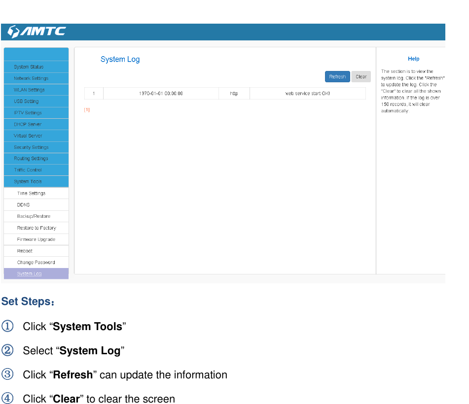                                                          Set Steps：：：： ①①①① Click “System Tools” ②②②② Select “System Log” ③③③③ Click “Refresh” can update the information ④④④④ Click “Clear” to clear the screen            