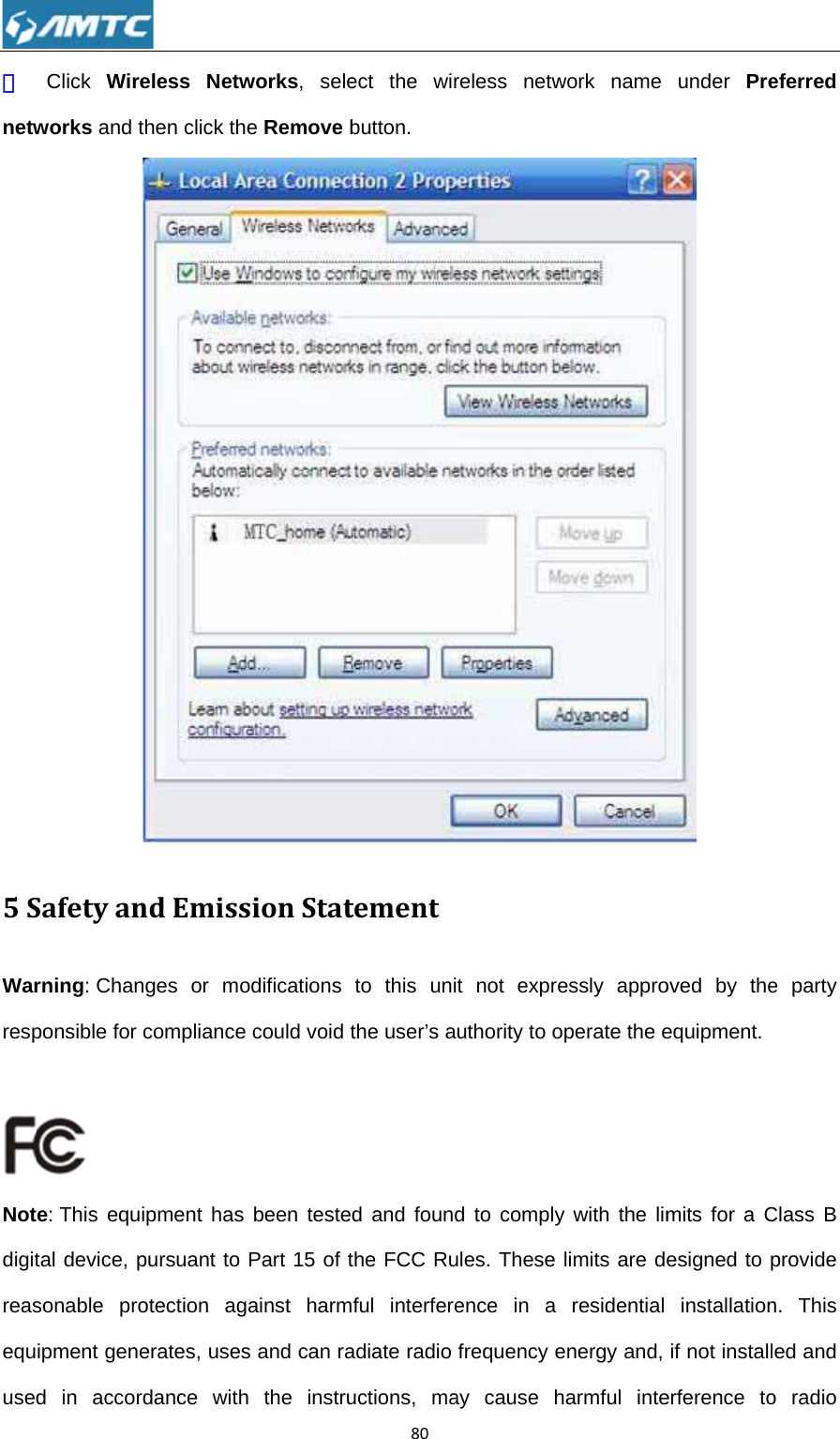 ③   netw5SWarresp   NotdigitreasequusedClick  Wireworks and tSafetyanrning: Chanponsible for e: This equtal device, psonable proipment gened in accoreless Netwthen click thndEmissnges or mocompliance ipment has pursuant to otection agerates, usesrdance withworks, selee Remove bsionStatodifications could void tbeen testePart 15 of tainst harms and can rah the instru80ect the wirbutton. tementto this unithe user’s ad and foundthe FCC Ruful interfereadiate radio uctions, mareless netwt not expreuthority to od to complyules. These ence in a frequency eay cause hwork name essly approoperate the ey with the limlimits are dresidential energy and, harmful inteunder  Pre oved by theequipment. mits for a Cesigned to pinstallationif not installerference toeferred e party Class B provide n. This led and o radio 