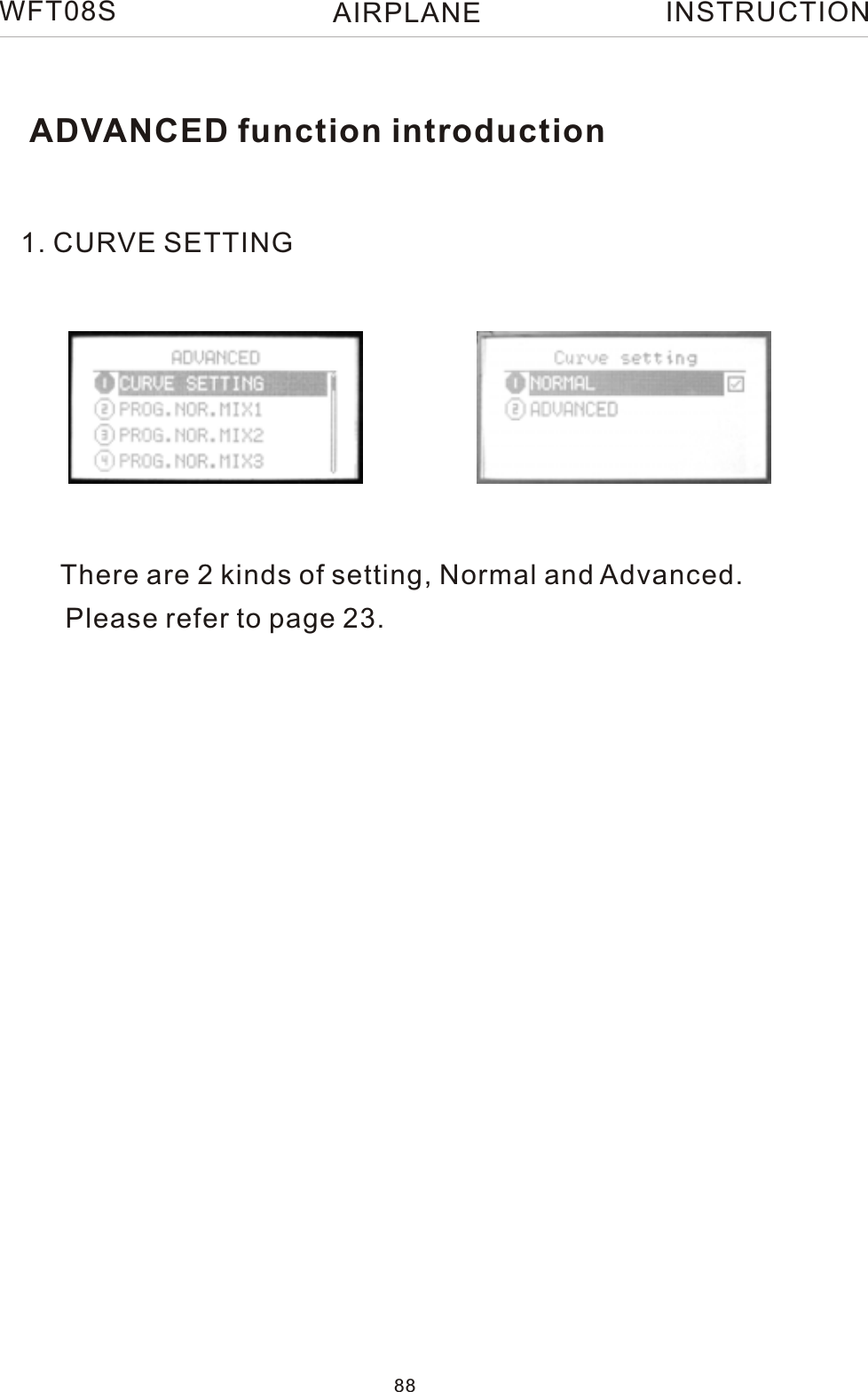 ADVANCED function introductionWFT08S INSTRUCTION1. CURVE SETTINGThere are 2 kinds of setting, Normal and Advanced.Please refer to page 23.88AIRPLANE