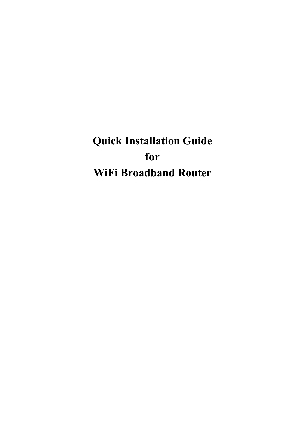 Quick Installation GuideforWiFi Broadband Router