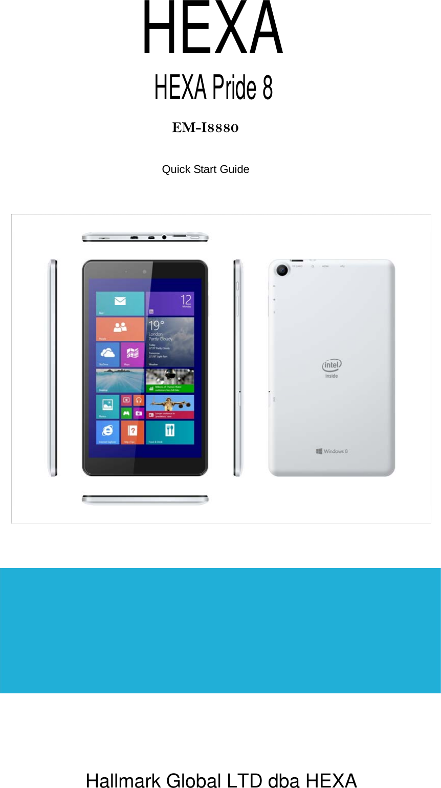 HEXA       EM-I8880                                                                  Quick Start Guide                  HEXA Pride 8Hallmark Global LTD dba HEXA