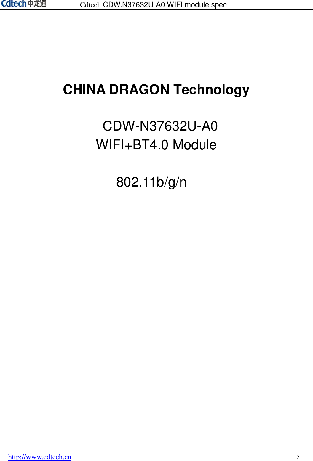 Cdtech CDW.N37632U-A0 WIFI module spec http://www.cdtech.cn 2 CHINA DRAGON Technology  CDW-N37632U-A0 WIFI+BT4.0 Module 802.11b/g/n 