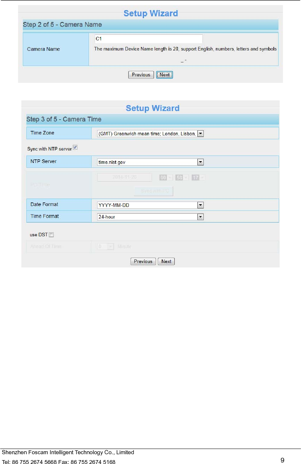   Shenzhen Foscam Intelligent Technology Co., Limited Tel: 86 755 2674 5668 Fax: 86 755 2674 5168   9    