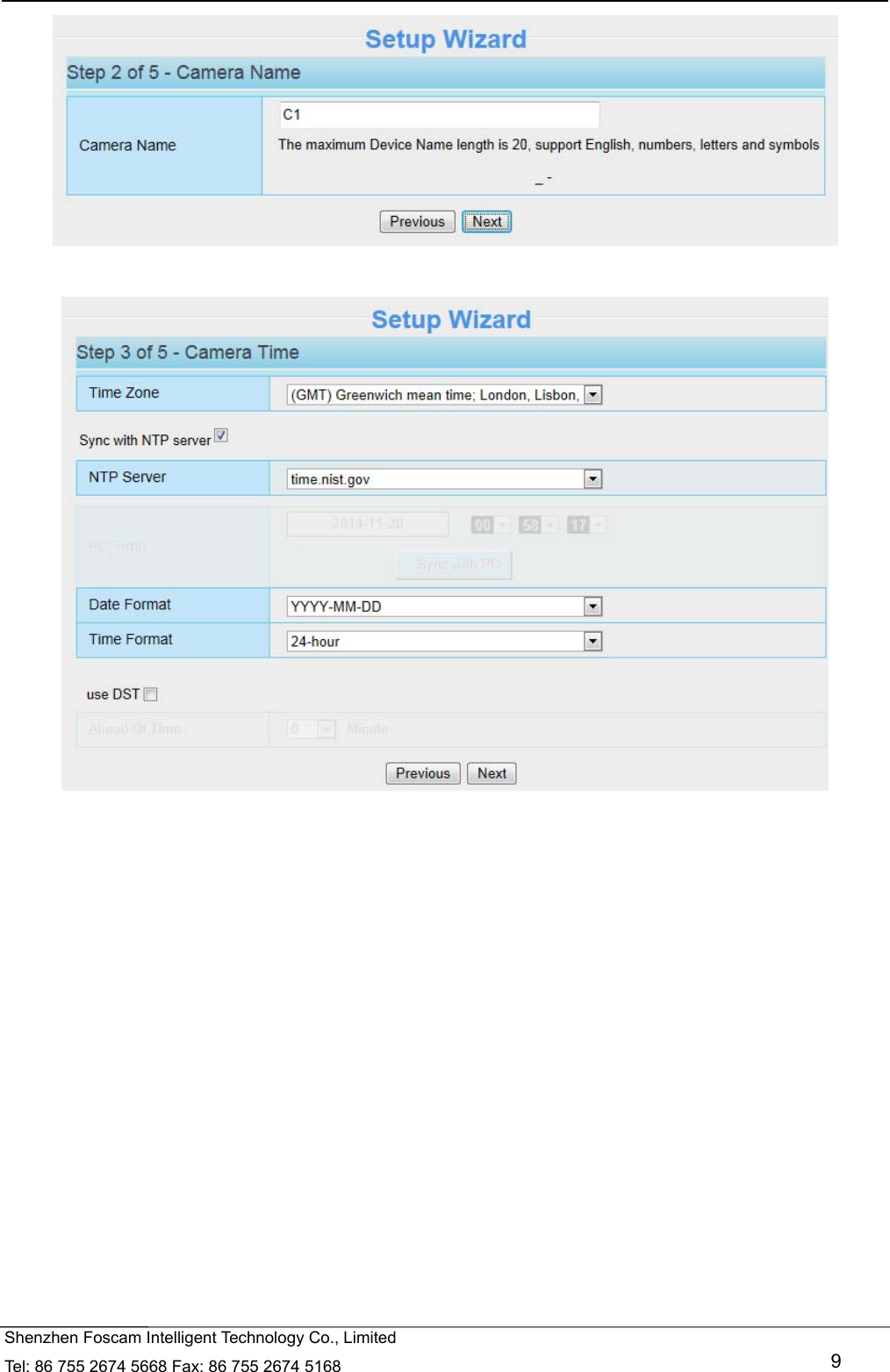   Shenzhen Foscam Intelligent Technology Co., Limited Tel: 86 755 2674 5668 Fax: 86 755 2674 5168   9    