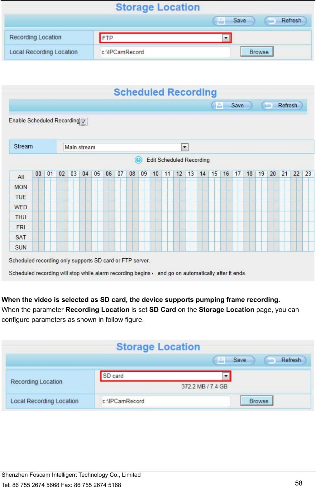   Shenzhen Foscam Intelligent Technology Co., Limited Tel: 86 755 2674 5668 Fax: 86 755 2674 5168   58      When the video is selected as SD card, the device supports pumping frame recording. When the parameter Recording Location is set SD Card on the Storage Location page, you can configure parameters as shown in follow figure.    