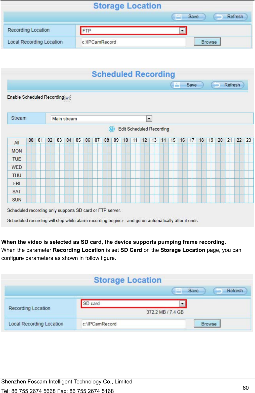   Shenzhen Foscam Intelligent Technology Co., Limited Tel: 86 755 2674 5668 Fax: 86 755 2674 5168   60     When the video is selected as SD card, the device supports pumping frame recording. When the parameter Recording Location is set SD Card on the Storage Location page, you can configure parameters as shown in follow figure.    