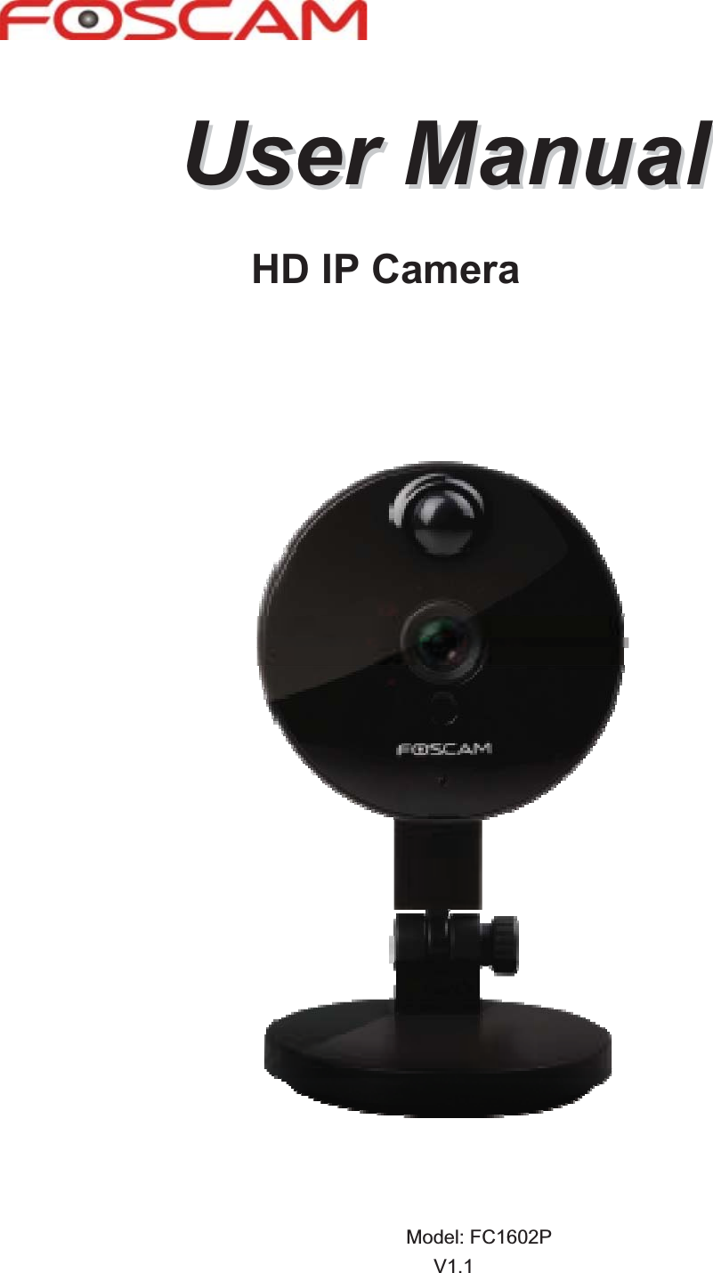    UUsseerrMMaannuuaall   HD IP Camera                                                                        Model: )&amp;3   V1.1 