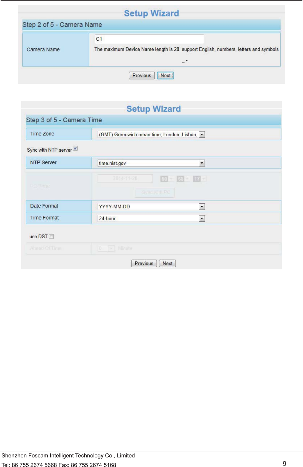   Shenzhen Foscam Intelligent Technology Co., Limited Tel: 86 755 2674 5668 Fax: 86 755 2674 5168   9    