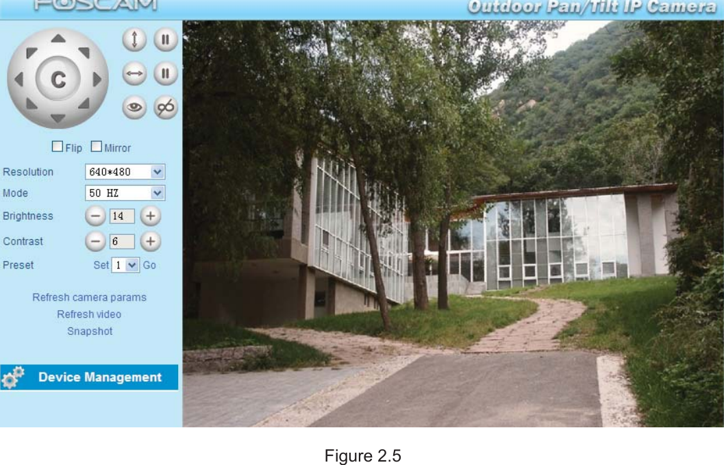 15wwww.foscam.coww.foscam.commShenzhenShenzhen FoscamFoscam IntelligentIntelligent TechnologyTechnology Co.,Co., LimitedLimitedTel:Tel: 8686 755755 26742674 56685668 Fax:Fax: 8686 755755 26742674 51685168 15Figure 2.5