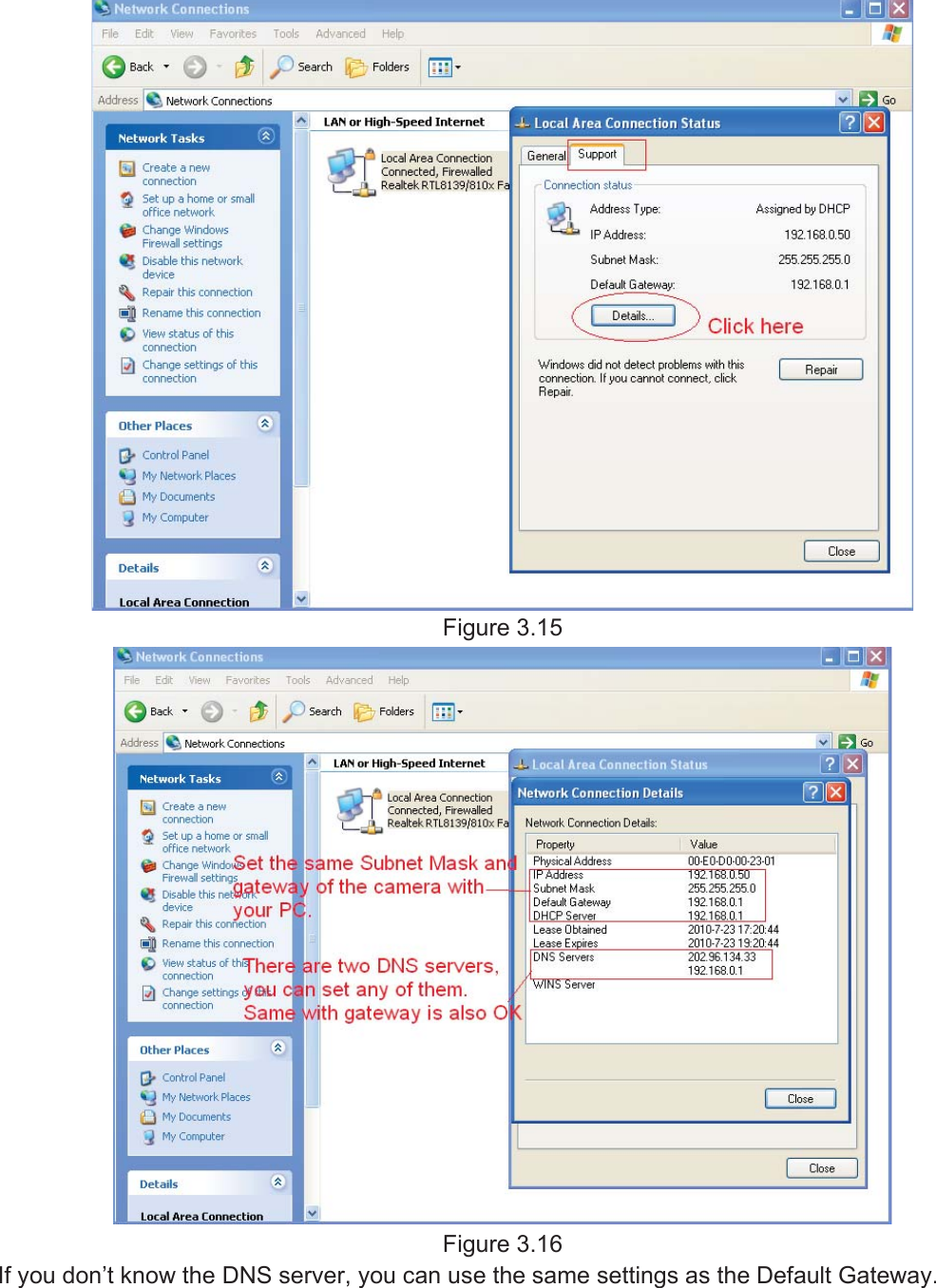 27wwww.foscam.coww.foscam.commShenzhenShenzhen FoscamFoscam IntelligentIntelligent TechnologyTechnology Co.,Co., LimitedLimitedTel:Tel: 8686 755755 26742674 56685668 Fax:Fax: 8686 755755 26742674 51685168 27Figure 3.15Figure 3.16If you don&rsquo;t know the DNS server, you can use the same settings as the Default Gateway.