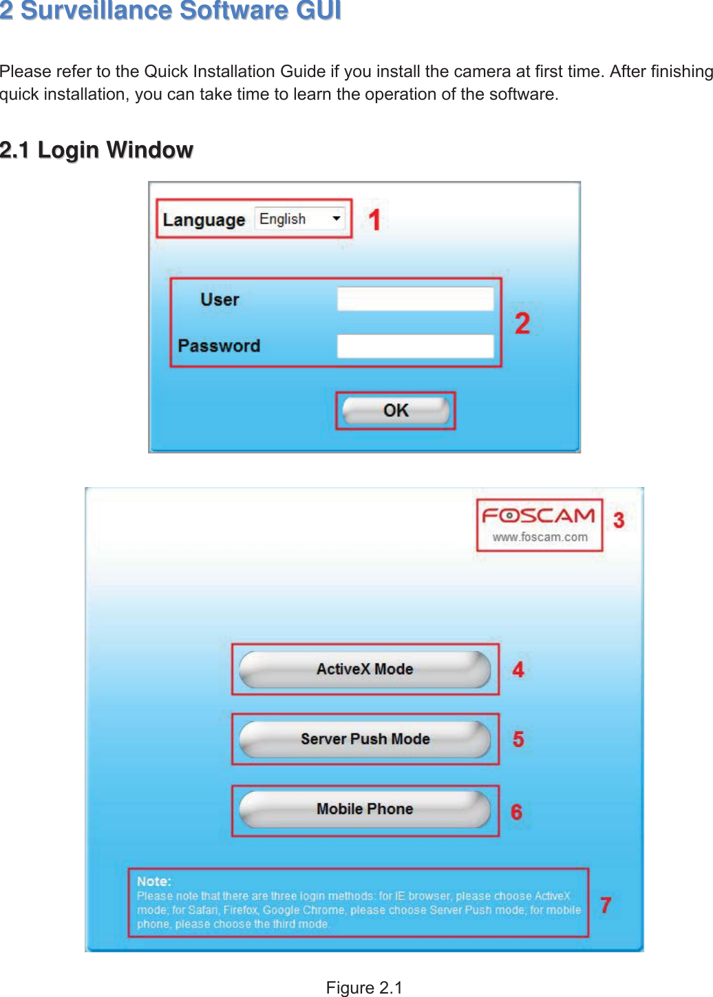 7wwww.foscam.coww.foscam.commShenzhenShenzhen FoscamFoscam IntelligentIntelligent TechnologyTechnology Co.,Co., LimitedLimitedTel:Tel: 8686 755755 26742674 56685668 Fax:Fax: 8686 755755 26742674 51685168 722SurveillanceSurveillance SoftwareSoftware GUIGUIPlease refer to the Quick Installation Guide if you install the camera at first time. After finishingquick installation, you can take time to learn the operation of the software.2.12.1 LoginLogin WindowWindowFigure 2.1