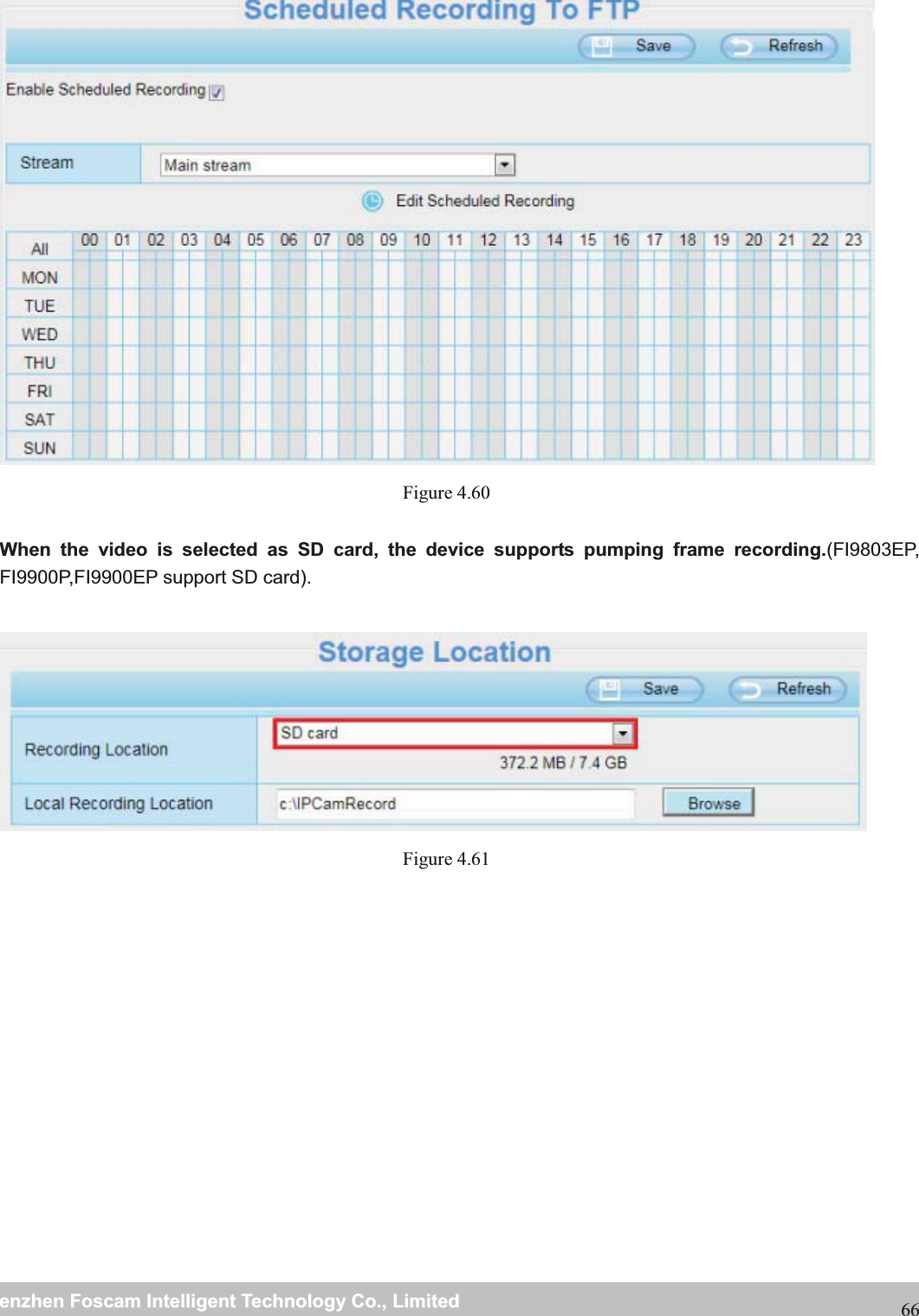                                                     wwwwww..ffoossccaamm..ccoommSShheennzzhheennFFoossccaammIInntteelllliiggeennttTTeecchhnnoollooggyyCCoo..,,LLiimmiitteeddTTeell::88667755552266774455666688FFaaxx::8866775555226677445511668866Figure 4.60  When the video is selected as SD card, the device supports pumping frame recording.(FI9803EP, FI9900P,FI9900EP support SD card). Figure 4.61  