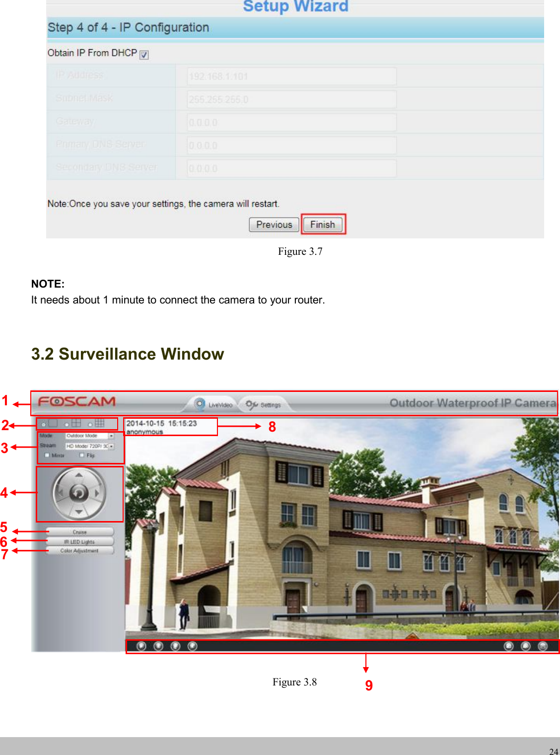 wwwwww.foscam.co.foscam.comm24Figure 3.7NOTE:It needs about 1 minute to connect the camera to your router.3.2 Surveillance WindowFigure 3.8126378459