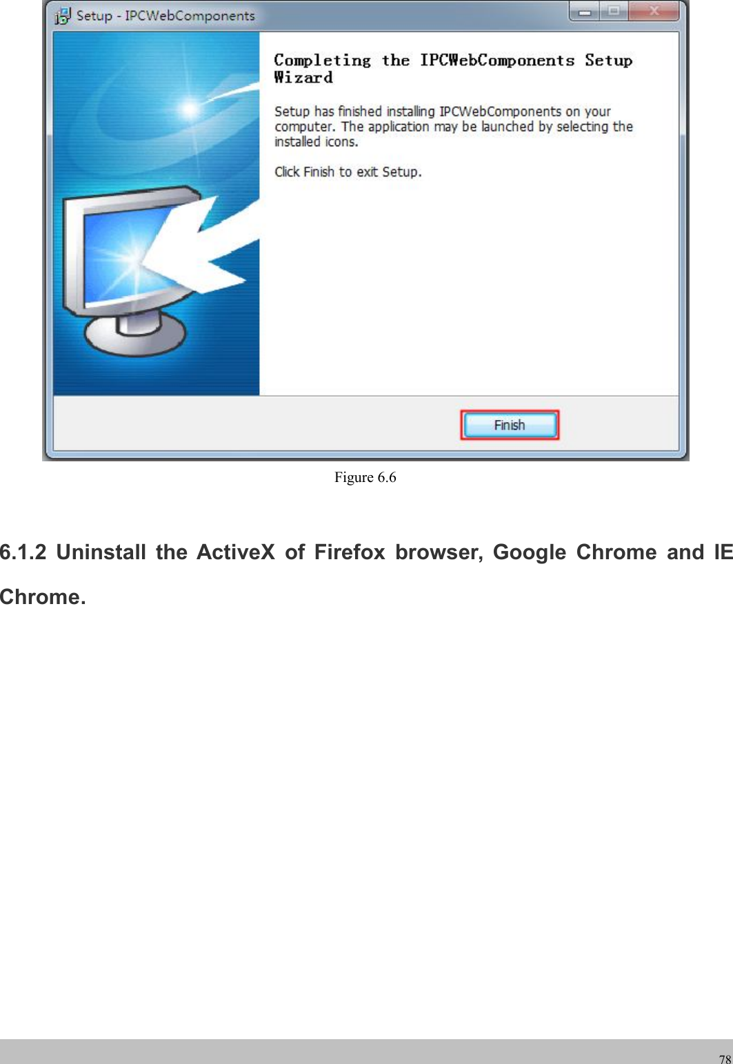 wwwwww.foscam.co.foscam.comm78Figure 6.66.1.2 Uninstall the ActiveX of Firefox browser, Google Chrome and IEChrome.