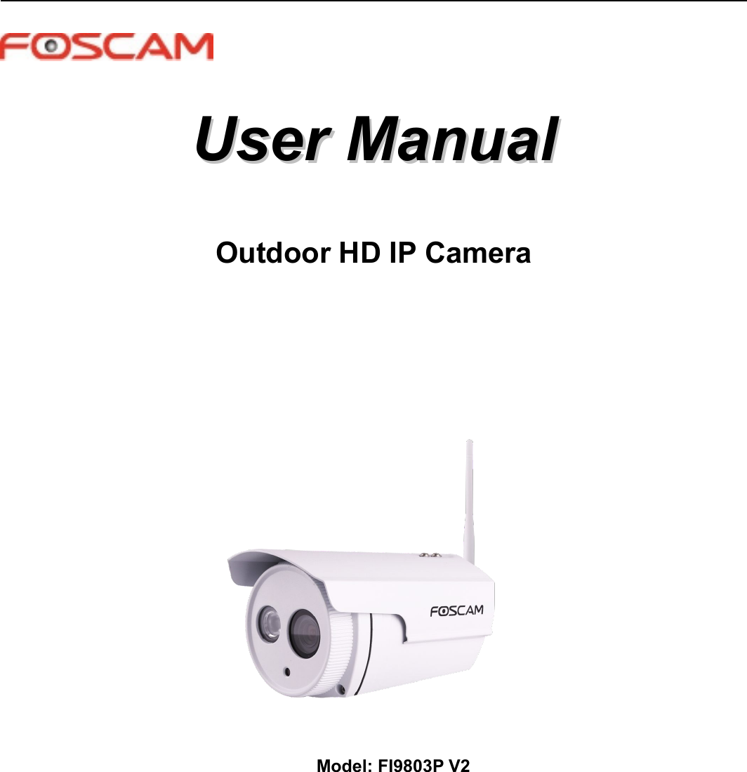 UserUser ManualManualOutdoor HD IP CameraModel: FI9803P V2