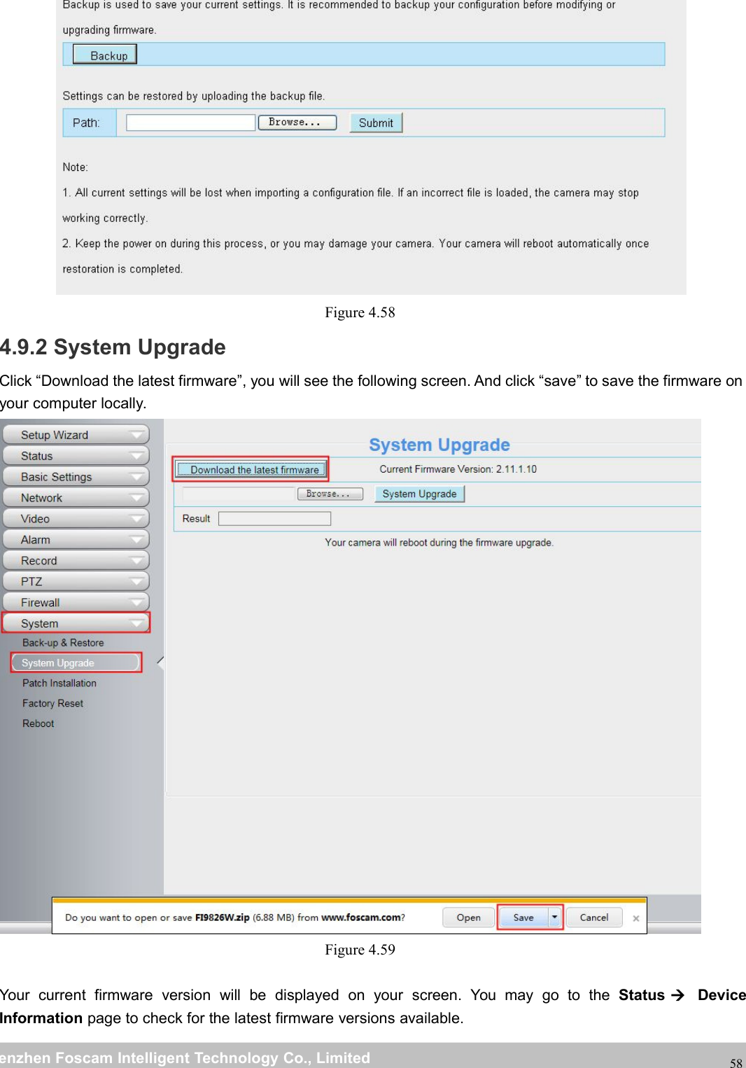 wwwwww.foscam.co.foscam.commShenzhenShenzhen FoscamFoscam IntelligentIntelligent TechnologyTechnology Co.,Co., LimitedLimitedTel:Tel: 8686 755755 26742674 56685668 Fax:Fax: 8686 755755 26742674 5168516858Figure 4.584.9.2 System UpgradeClick &ldquo;Download the latest firmware&rdquo;, you will see the following screen. And click &ldquo;save&rdquo; to save the firmware onyour computer locally.Figure 4.59Your current firmware version will be displayed on your screen. You may go to the Status DeviceInformation page to check for the latest firmware versions available.