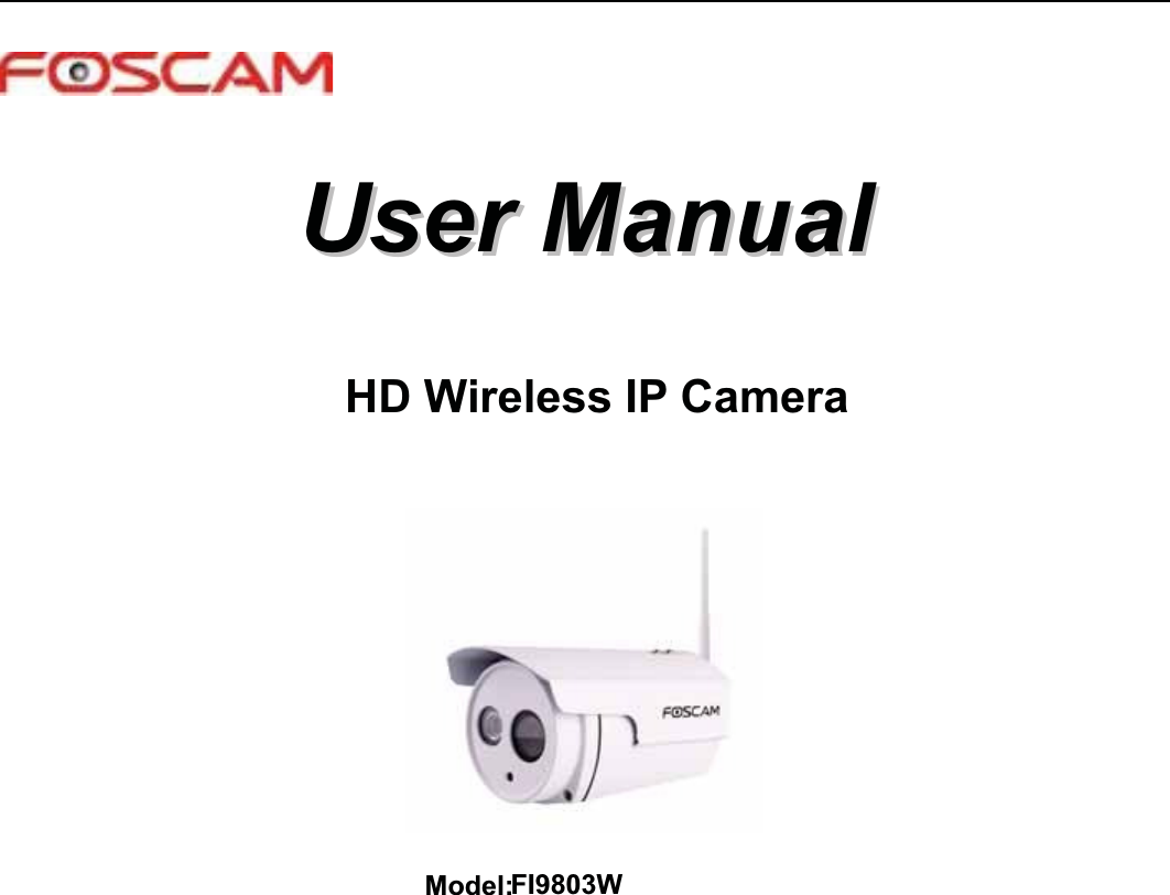 UserUser ManualManualHD Wireless IP CameraModel:FI9803W