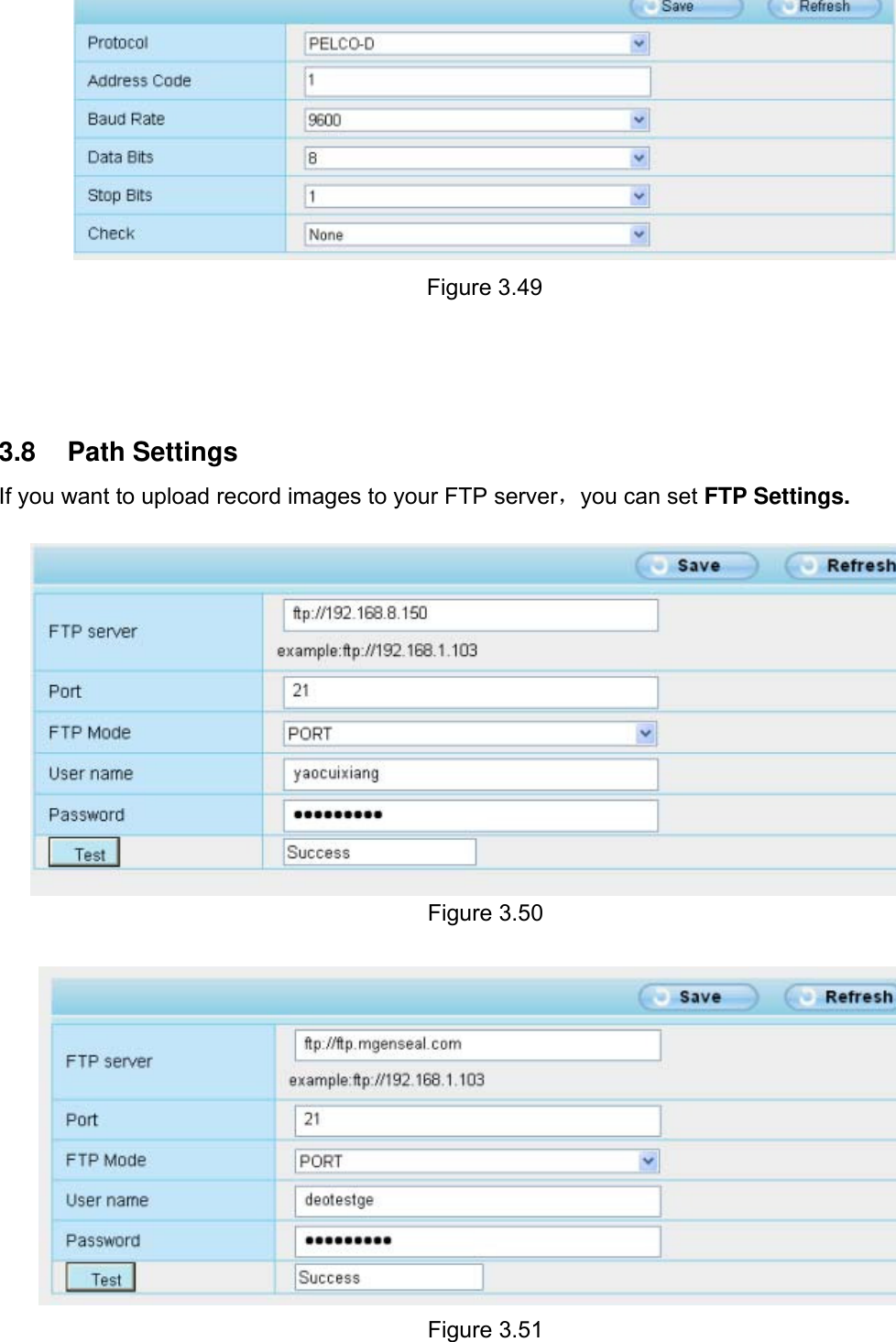                                                        51wwwwww..ffoossccaamm..ccoomm  SShheennzzhheenn  FFoossccaamm  IInntteelllliiggeenntt  TTeecchhnnoollooggyy  CCoo..,,  LLiimmiitteedd  TTeell::  8866  775555  22667744  55666688  FFaaxx::  8866  775555  22667744  55116688                                                                                                                          51            Figure 3.49     3.8 Path Settings If you want to upload record images to your FTP server，you can set FTP Settings.   Figure 3.50   Figure 3.51 