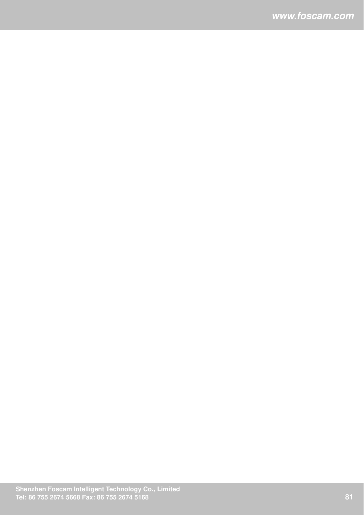                                                        81wwwwww..ffoossccaamm..ccoomm  SShheennzzhheenn  FFoossccaamm  IInntteelllliiggeenntt  TTeecchhnnoollooggyy  CCoo..,,  LLiimmiitteedd  TTeell::  8866  775555  22667744  55666688  FFaaxx::  8866  775555  22667744  55116688                                                                                                                          81              