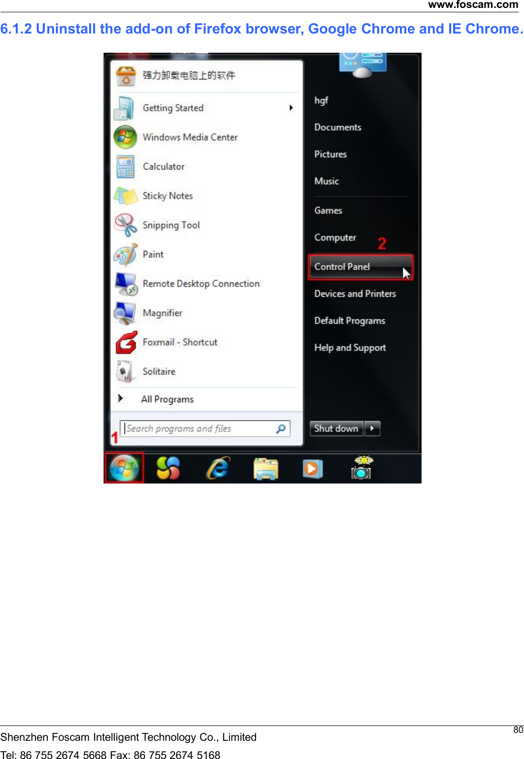 www.foscam.comShenzhen Foscam Intelligent Technology Co., LimitedTel: 86 755 2674 5668 Fax: 86 755 2674 5168806.1.2 Uninstall the add-on of Firefox browser, Google Chrome and IE Chrome.