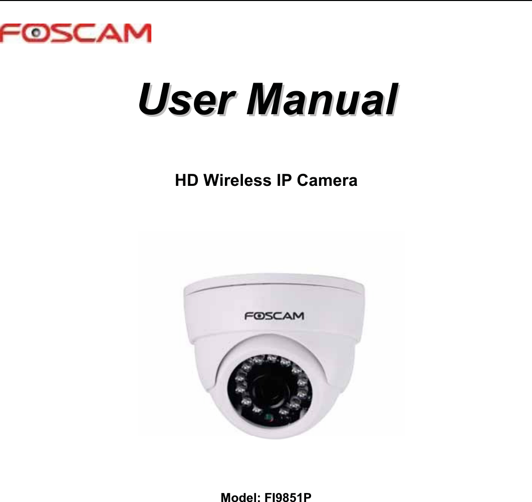 UserUser ManualManualHD Wireless IP CameraModel: FI9851P