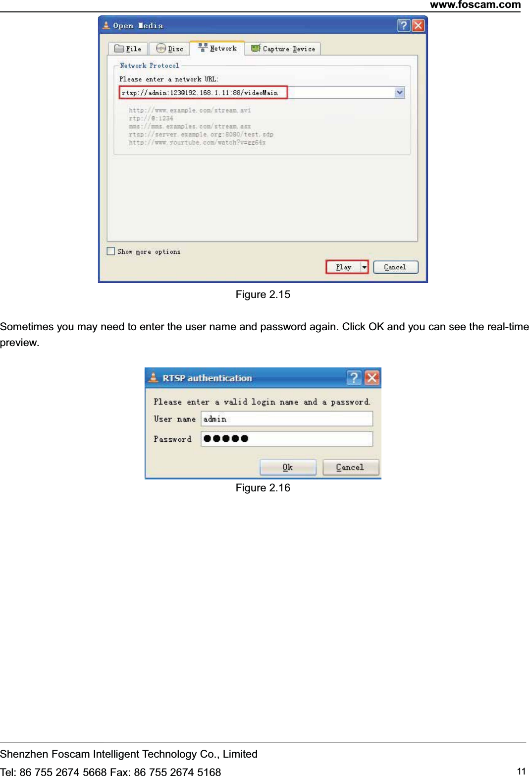 www.foscam.comShenzhen Foscam Intelligent Technology Co., LimitedTel: 86 755 2674 5668 Fax: 86 755 2674 5168 11Figure 2.15Sometimes you may need to enter the user name and password again. Click OK and you can see the real-timepreview.Figure 2.16