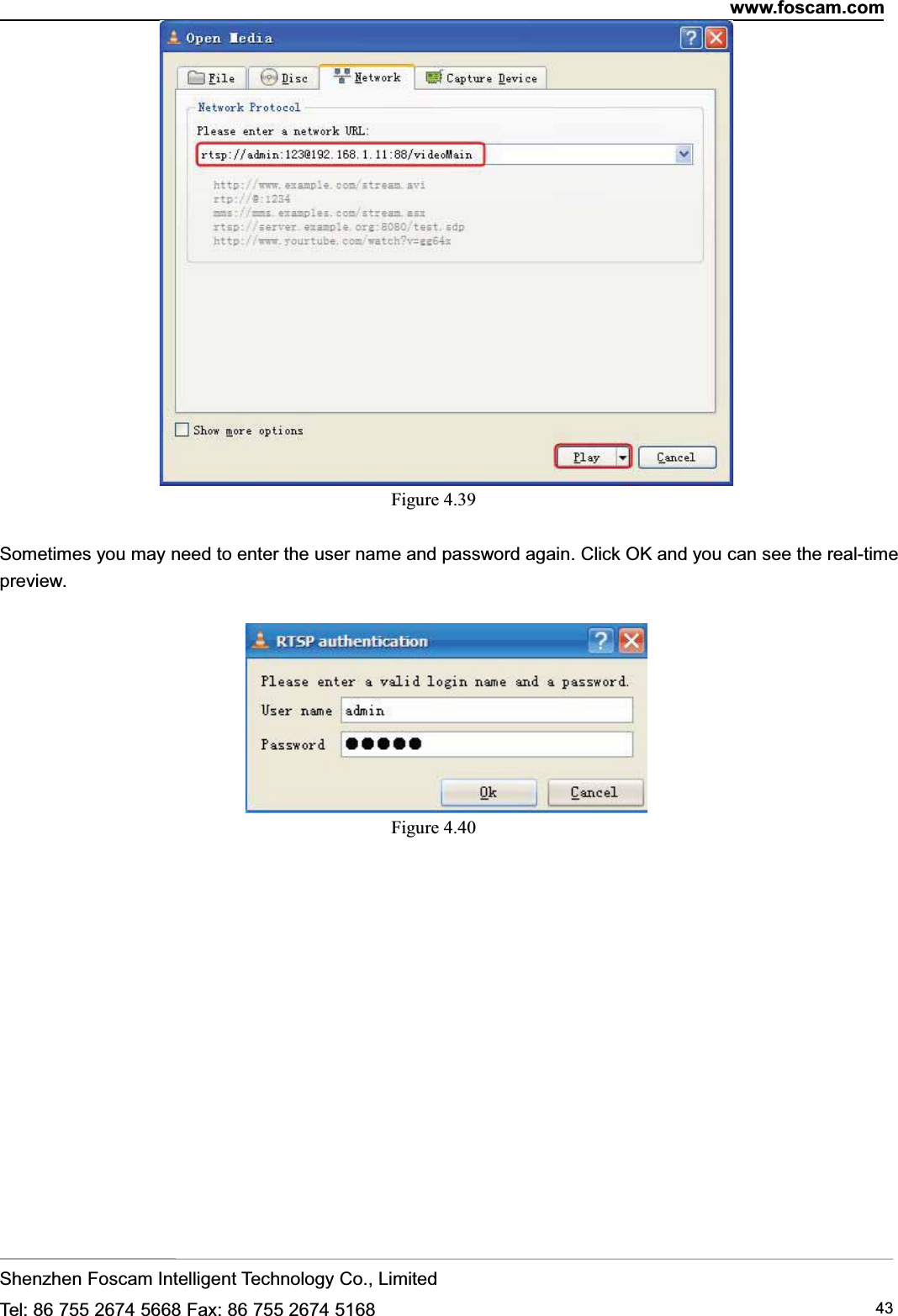 www.foscam.comShenzhen Foscam Intelligent Technology Co., LimitedTel: 86 755 2674 5668 Fax: 86 755 2674 5168 43Figure 4.39Sometimes you may need to enter the user name and password again. Click OK and you can see the real-timepreview.Figure 4.40