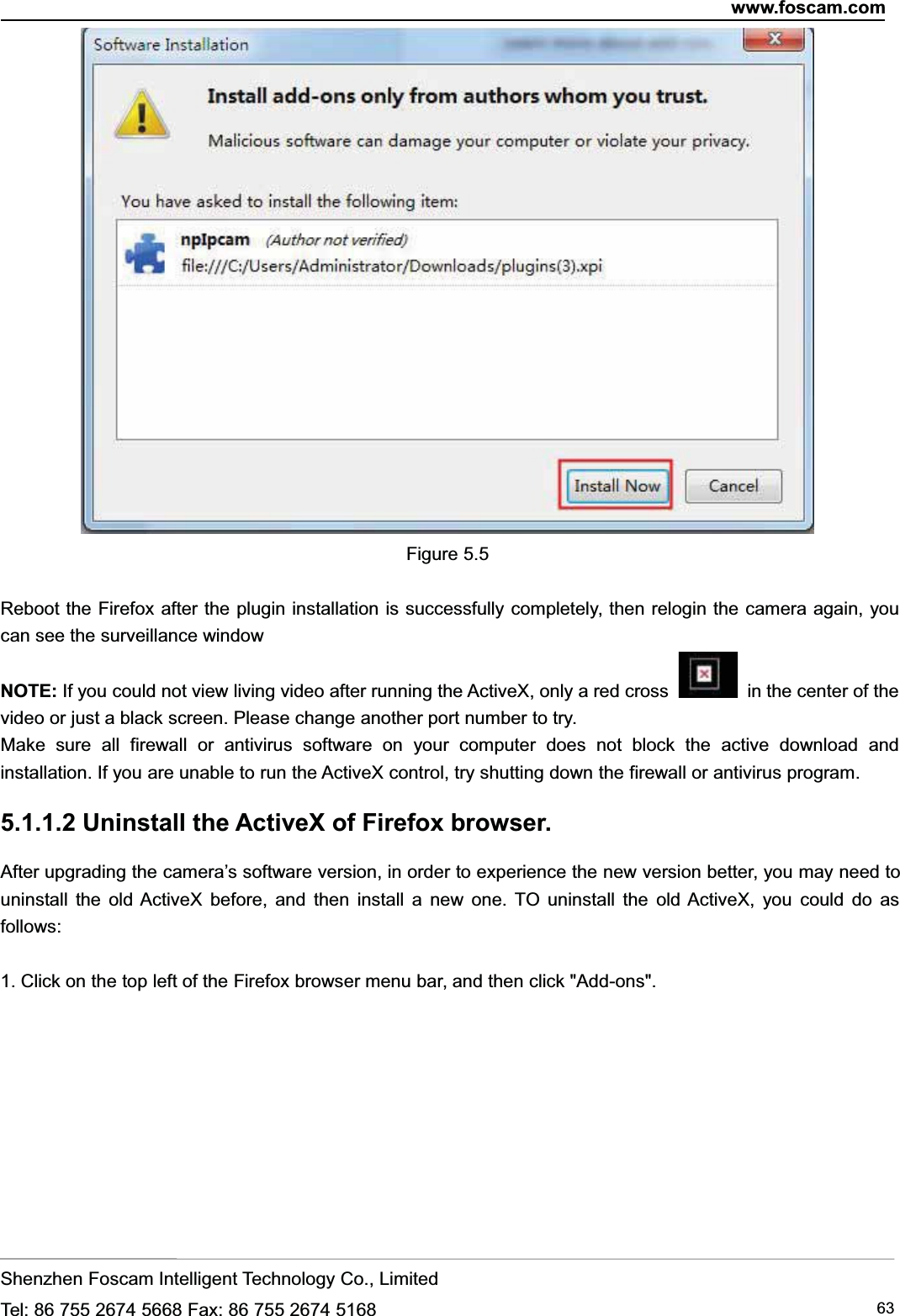 www.foscam.comShenzhen Foscam Intelligent Technology Co., LimitedTel: 86 755 2674 5668 Fax: 86 755 2674 5168 63Figure 5.5Reboot the Firefox after the plugin installation is successfully completely, then relogin the camera again, youcan see the surveillance windowNOTE: If you could not view living video after running the ActiveX, only a red cross in the center of thevideo or just a black screen. Please change another port number to try.Make sure all firewall or antivirus software on your computer does not block the active download andinstallation. If you are unable to run the ActiveX control, try shutting down the firewall or antivirus program.5.1.1.2 Uninstall the ActiveX of Firefox browser.After upgrading the camera&rsquo;s software version, in order to experience the new version better, you may need touninstall the old ActiveX before, and then install a new one. TO uninstall the old ActiveX, you could do asfollows:1. Click on the top left of the Firefox browser menu bar, and then click "Add-ons".