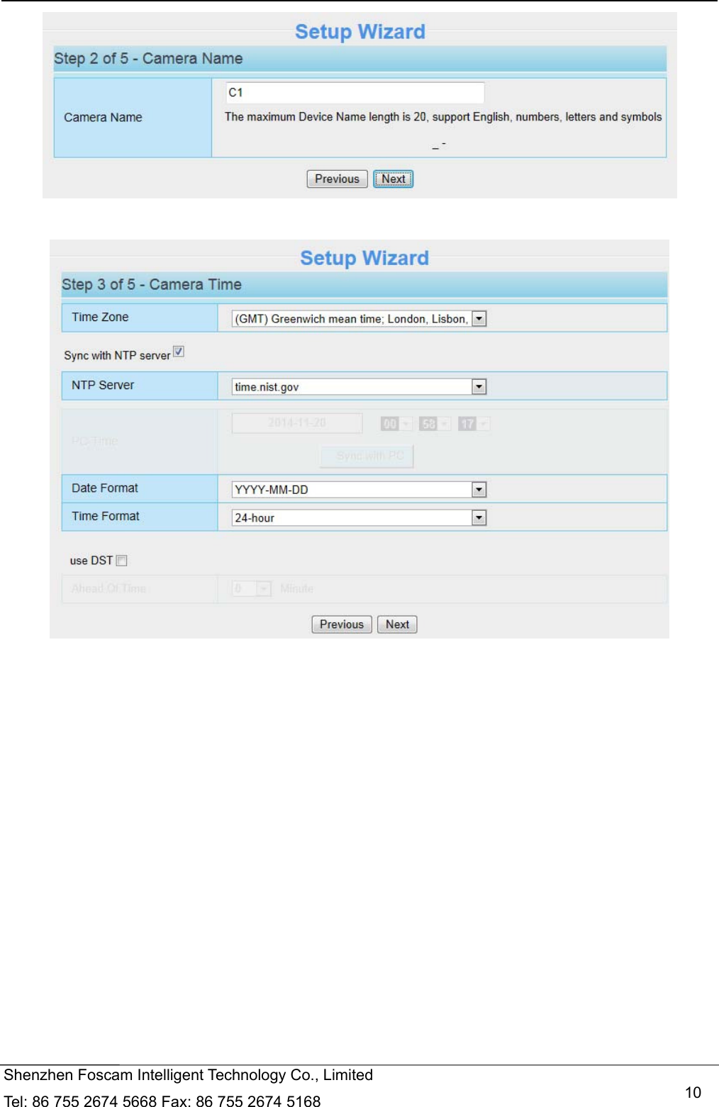   Shenzhen Foscam Intelligent Technology Co., Limited Tel: 86 755 2674 5668 Fax: 86 755 2674 5168   10   