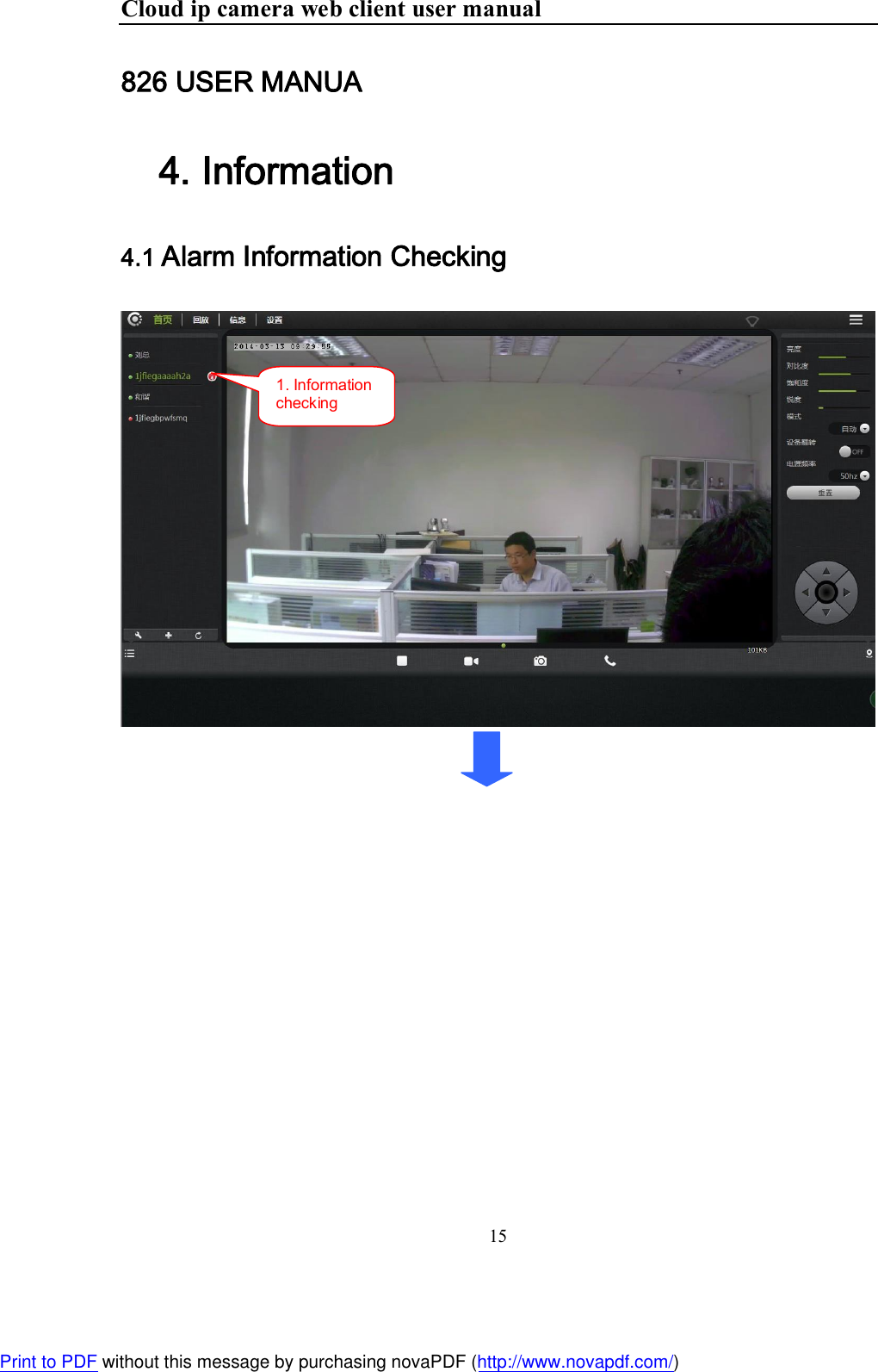 Cloud ip camera web client user manual 15  826 USER MANUA 4. Information 4.1 Alarm Information Checking     1. Information checking Print to PDF without this message by purchasing novaPDF (http://www.novapdf.com/)