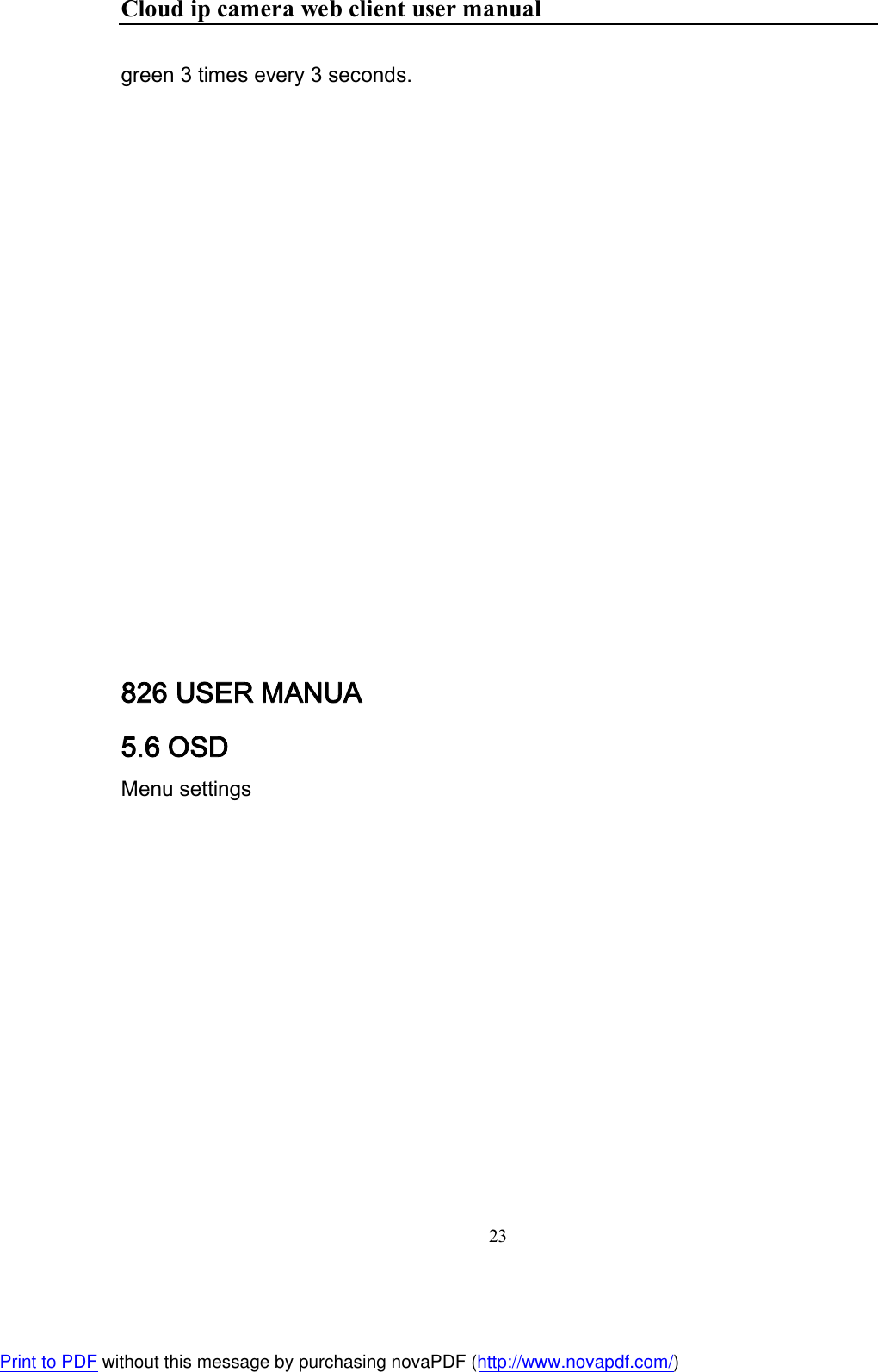 Cloud ip camera web client user manual 23  green 3 times every 3 seconds.            826 USER MANUA 5.6 OSD Menu settings Print to PDF without this message by purchasing novaPDF (http://www.novapdf.com/)
