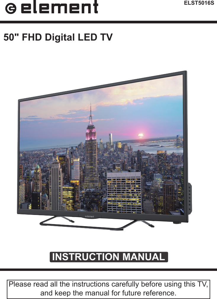 ELST5016SINSTRUCTION MANUALPlease read all the instructions carefully before using this TV,and keep the manual for future reference.50" FHD Digital LED TV