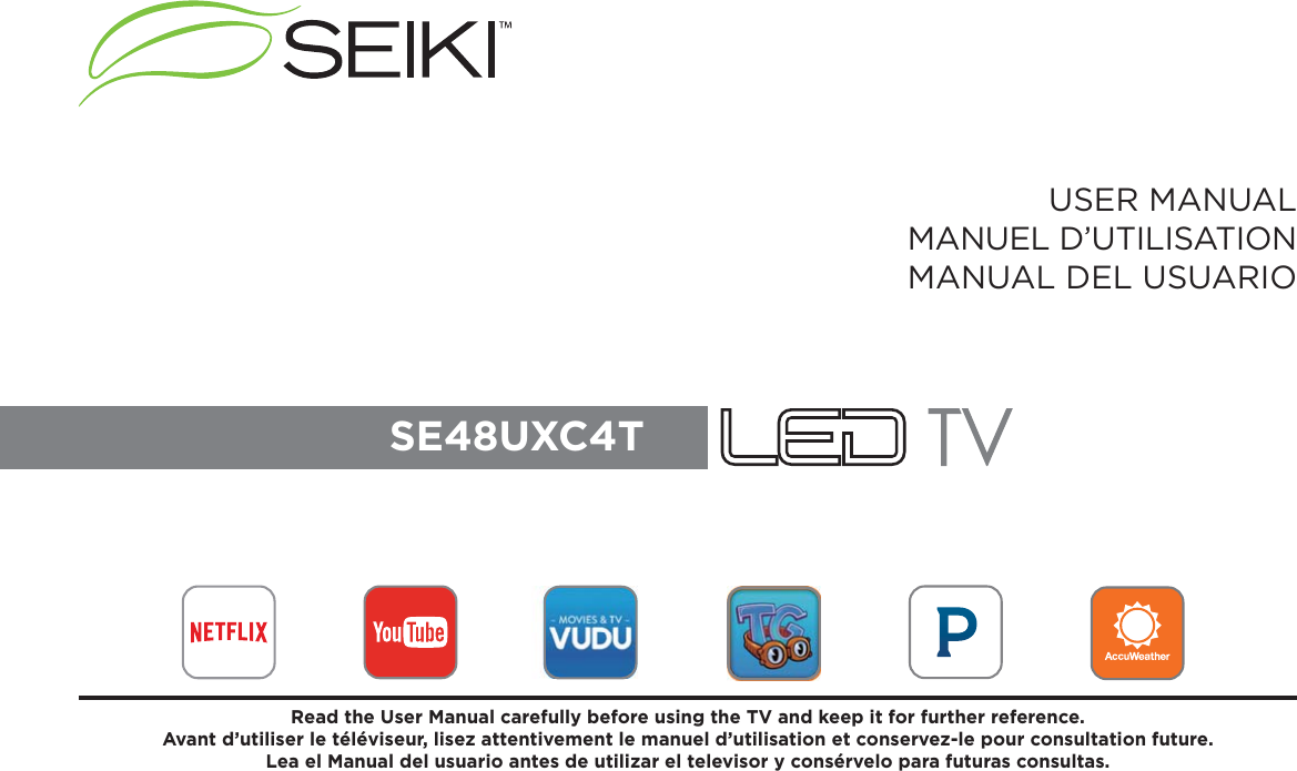SE48UXC4TRead the User Manual carefully before using the TV and keep it for further reference.Avant d&rsquo;utiliser le t&eacute;l&eacute;viseur, lisez attentivement le manuel d&rsquo;utilisation et conservez-le pour consultation future.Lea el Manual del usuario antes de utilizar el televisor y cons&eacute;rvelo para futuras consultas.USER MANUALMANUEL D&rsquo;UTILISATIONMANUAL DEL USUARIO