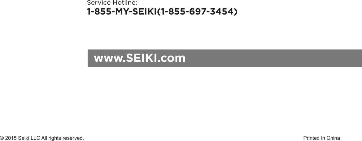 www.SEIKI.com&copy; 2015 Seiki LLC All rights reserved. Printed in ChinaService Hotline:1-855-MY-SEIKI(1-855-697-3454)