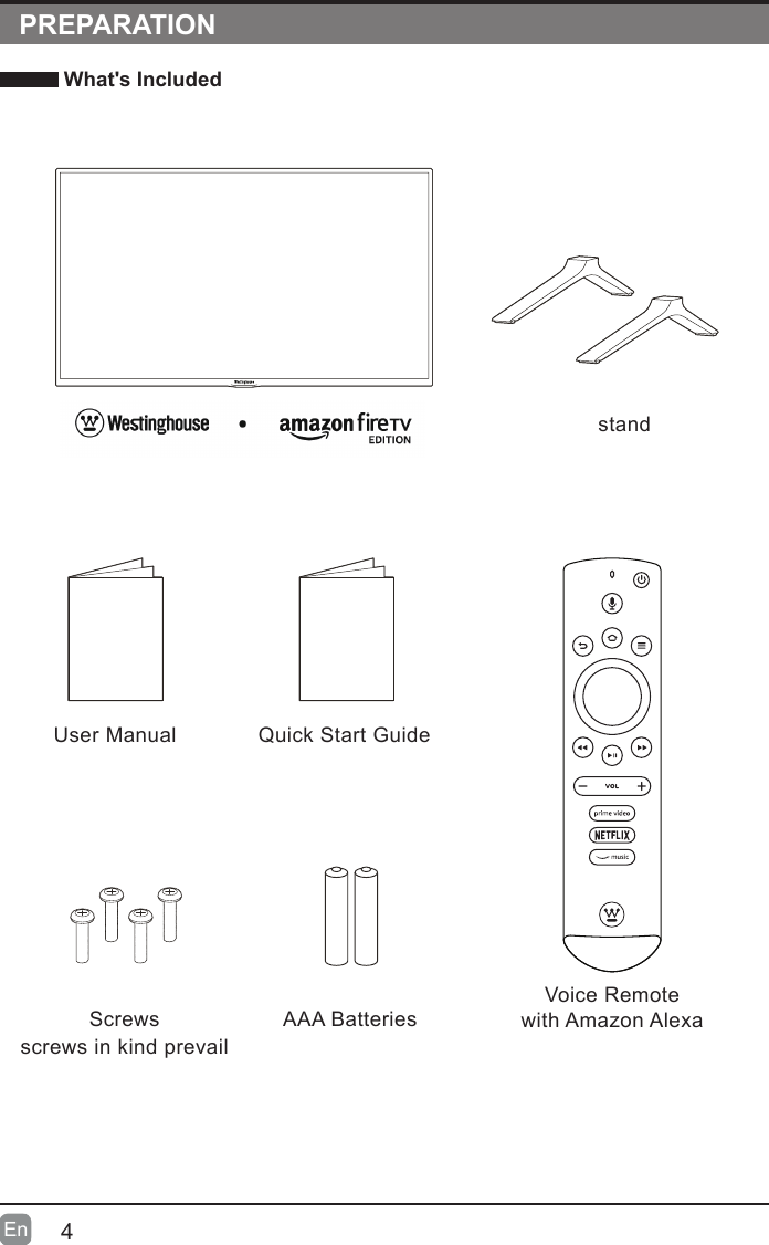 4En  PREPARATION What's IncludedstandUser ManualScrews AAA BatteriesVoice Remote with Amazon AlexaQuick Start Guidescrews in kind prevail