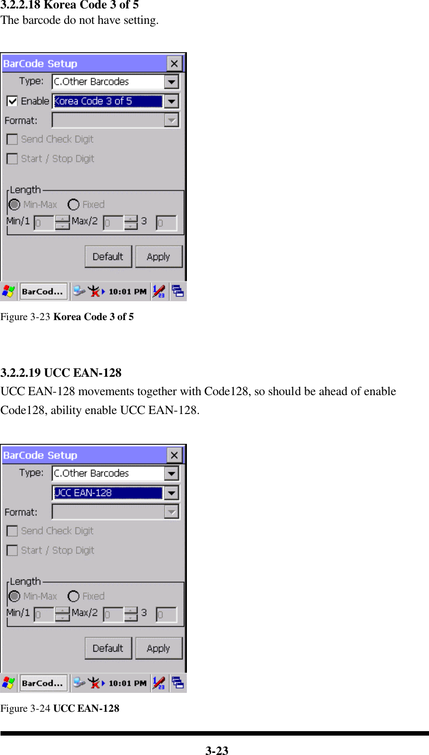  3-23 3.2.2.18 Korea Code 3 of 5 The barcode do not have setting.   Figure 3-23 Korea Code 3 of 5   3.2.2.19 UCC EAN-128 UCC EAN-128 movements together with Code128, so should be ahead of enable Code128, ability enable UCC EAN-128.   Figure 3-24 UCC EAN-128 