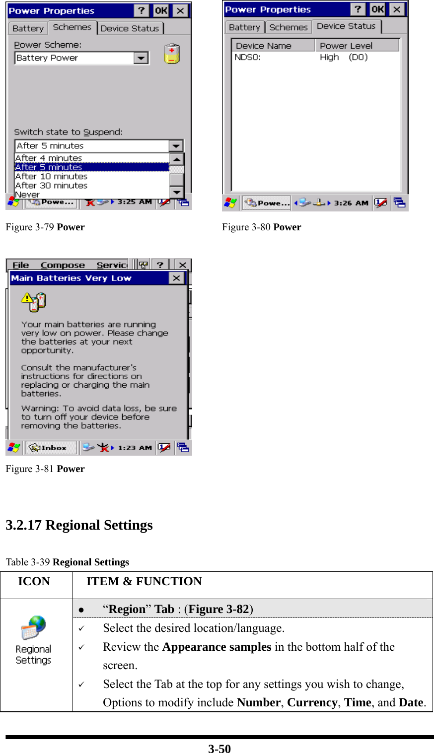  3-50   Figure 3-79 Power Figure 3-80 Power     Figure 3-81 Power    3.2.17 Regional Settings  Table 3-39 Regional Settings   ICON   ITEM &amp; FUNCTION z “Region” Tab : (Figure 3-82)  9 Select the desired location/language. 9 Review the Appearance samples in the bottom half of the screen. 9 Select the Tab at the top for any settings you wish to change, Options to modify include Number, Currency, Time, and Date.