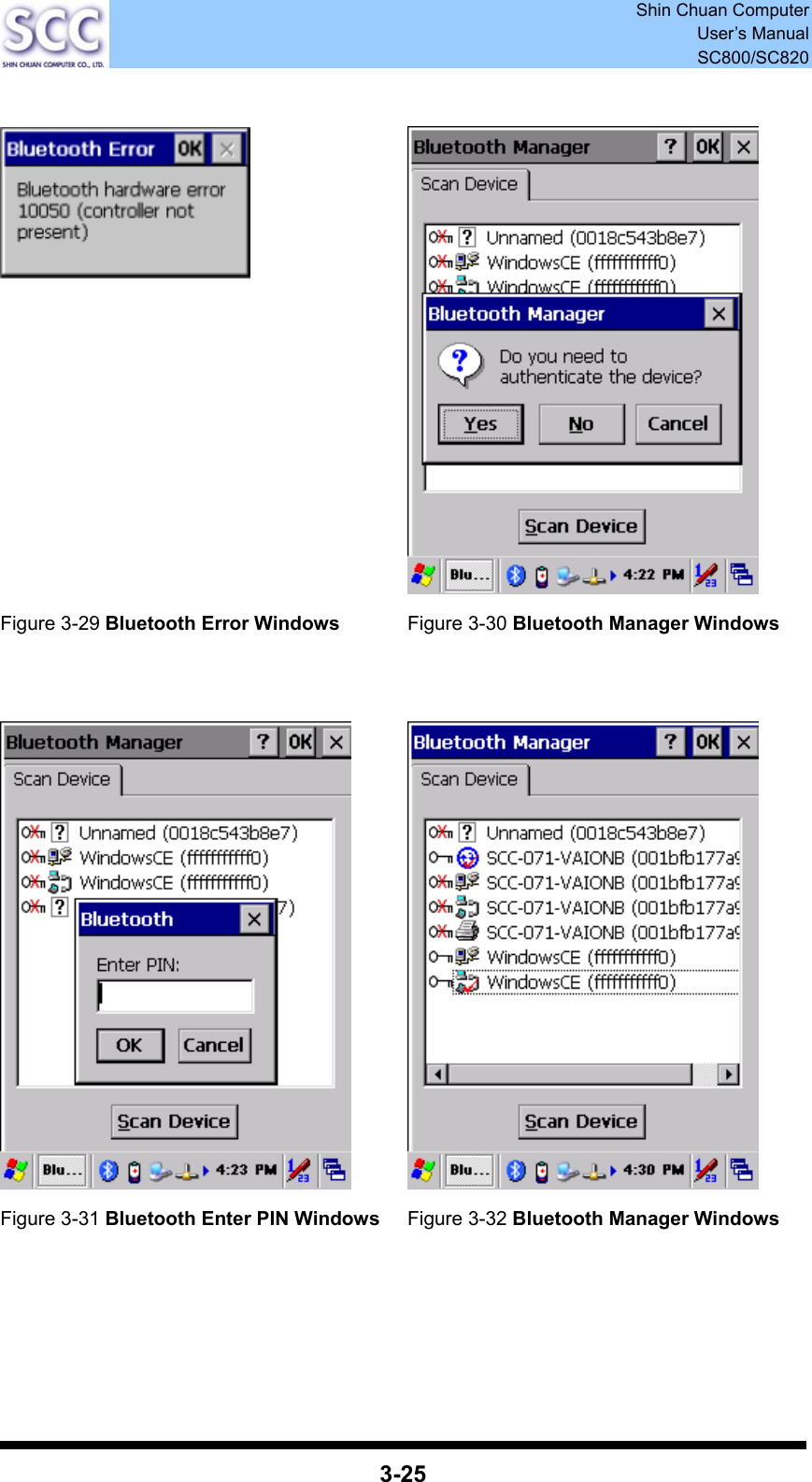  Shin Chuan Computer User’s Manual SC800/SC820  3-25    Figure 3-29 Bluetooth Error Windows Figure 3-30 Bluetooth Manager Windows      Figure 3-31 Bluetooth Enter PIN Windows     Figure 3-32 Bluetooth Manager Windows 