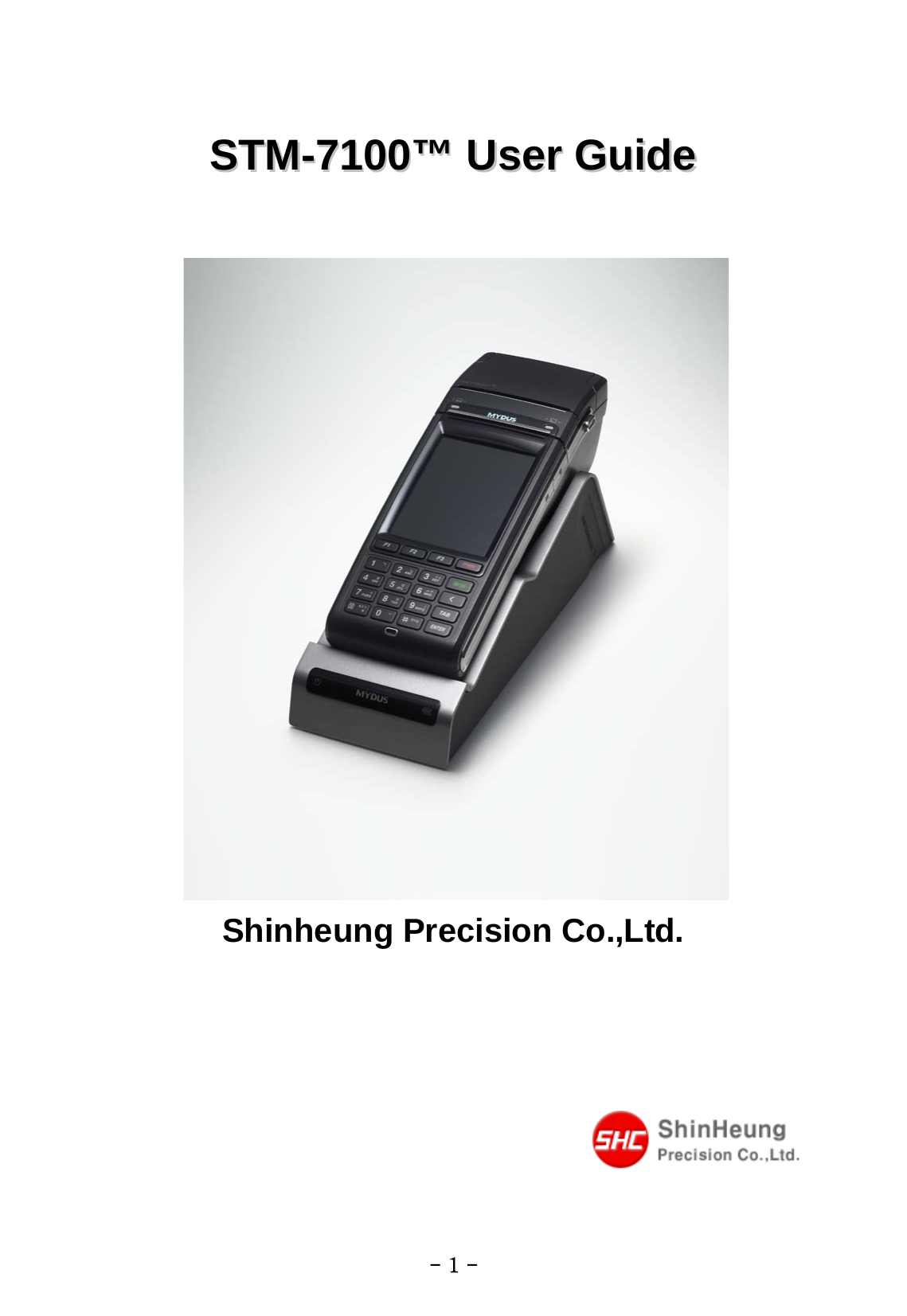 SSTTMM--77110000™™  UUsseerr  GGuuiiddee              Shinheung Precision Co.,Ltd.      - 1 - 