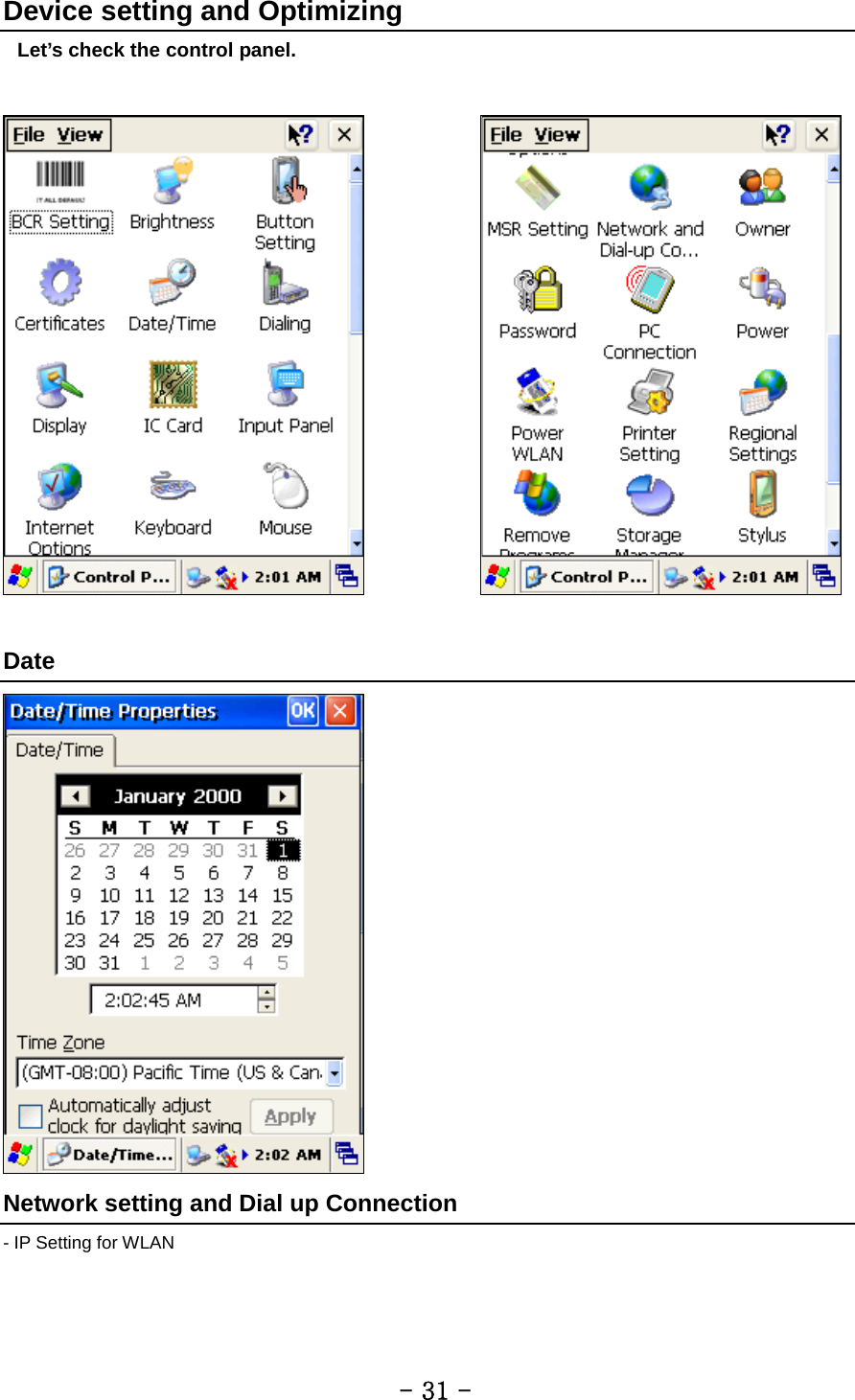 Device setting and Optimizing  Let’s check the control panel.                  Date  Network setting and Dial up Connection - IP Setting for WLAN         - 31 - 